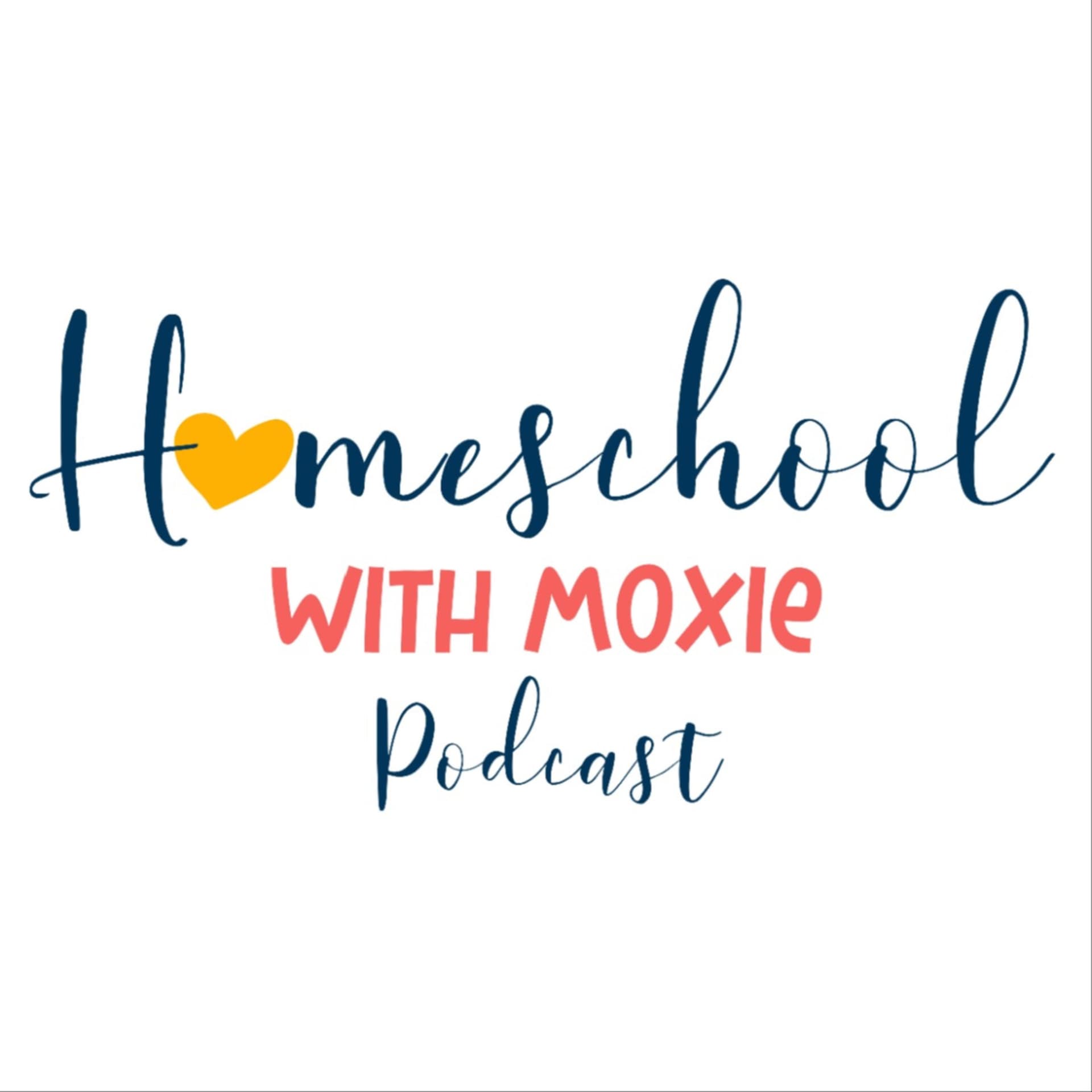 Homeschool with Moxie Podcast - Podcasts