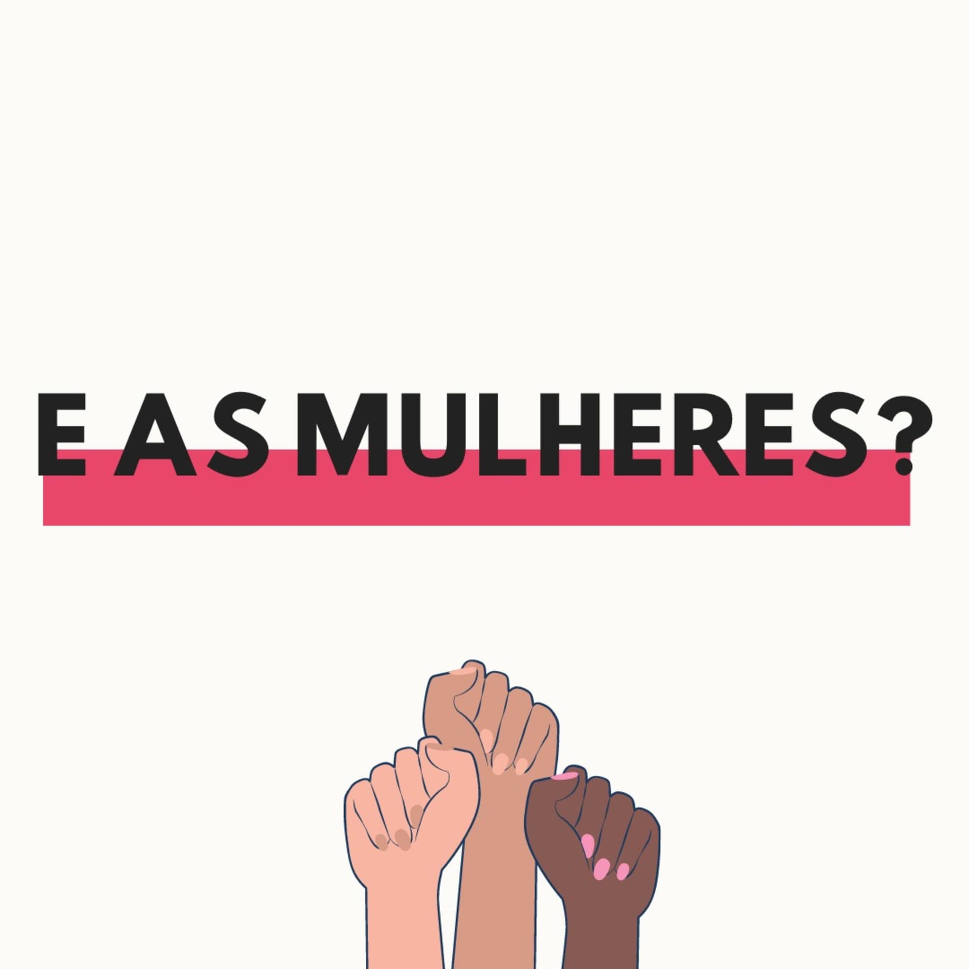 E as mulheres? - Podcasts