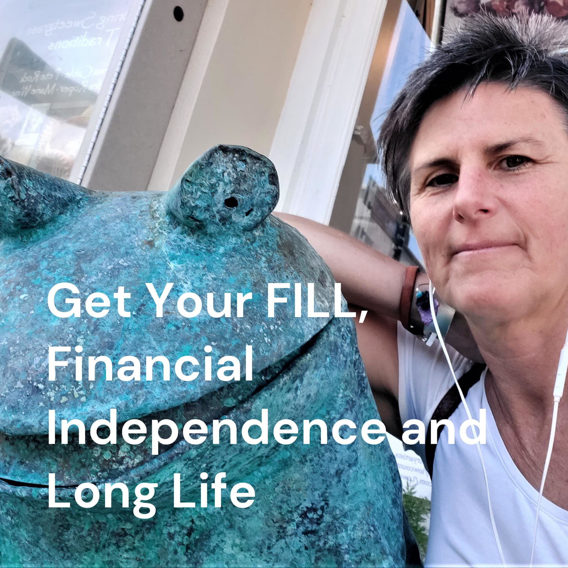 Get Your FILL, Financial Independence and Long Life - Podcast