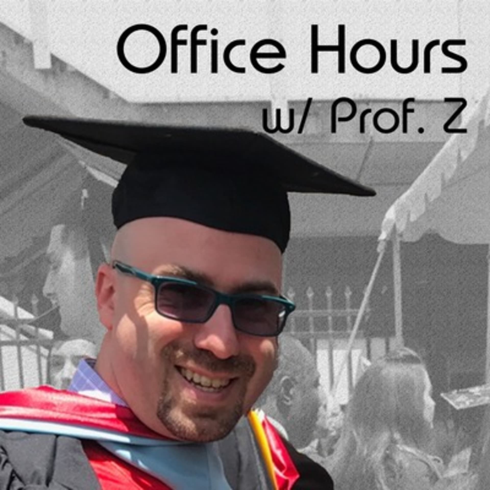 Office Hours w/ Prof. Z - Podcasts