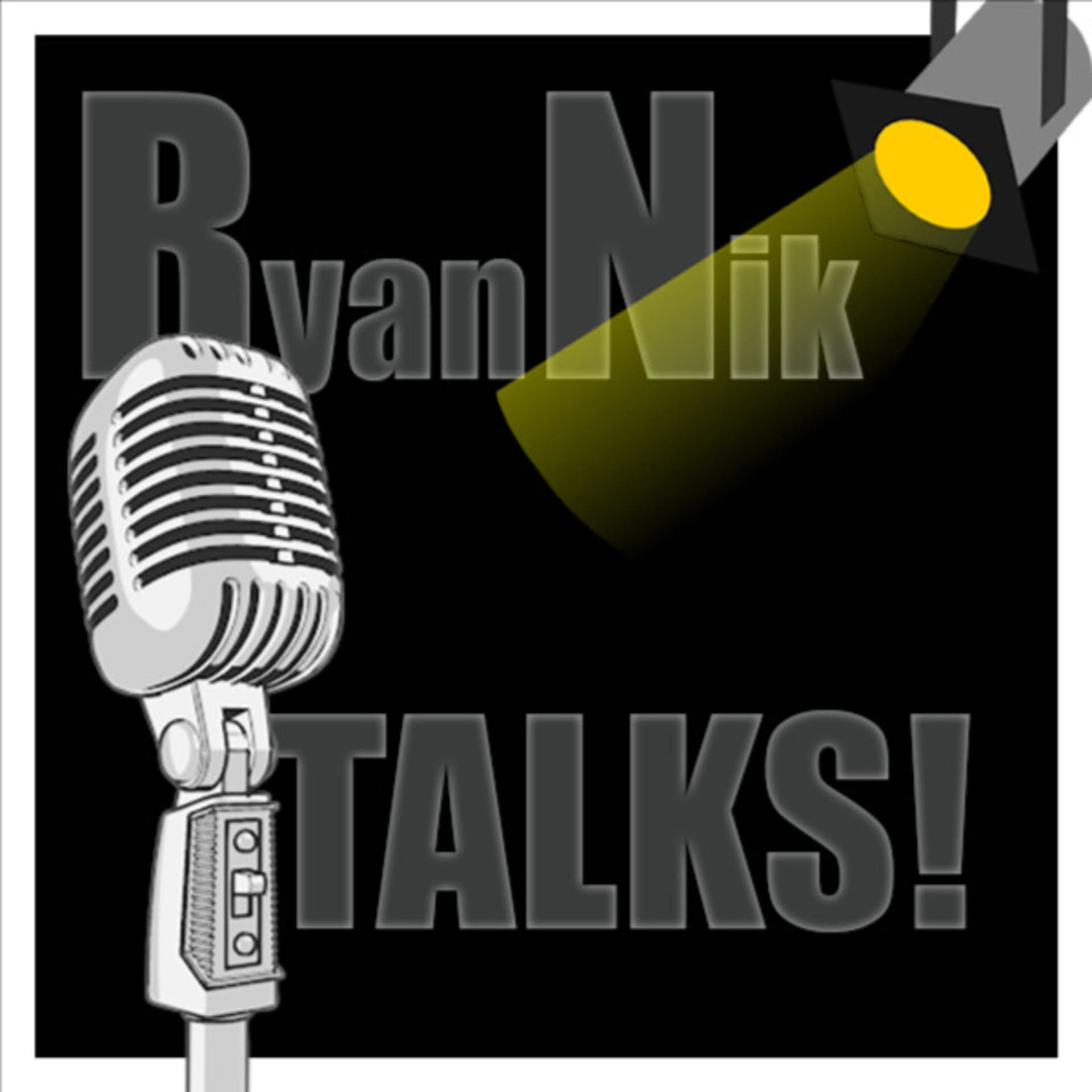Ryan Nik Talks - Podcasts