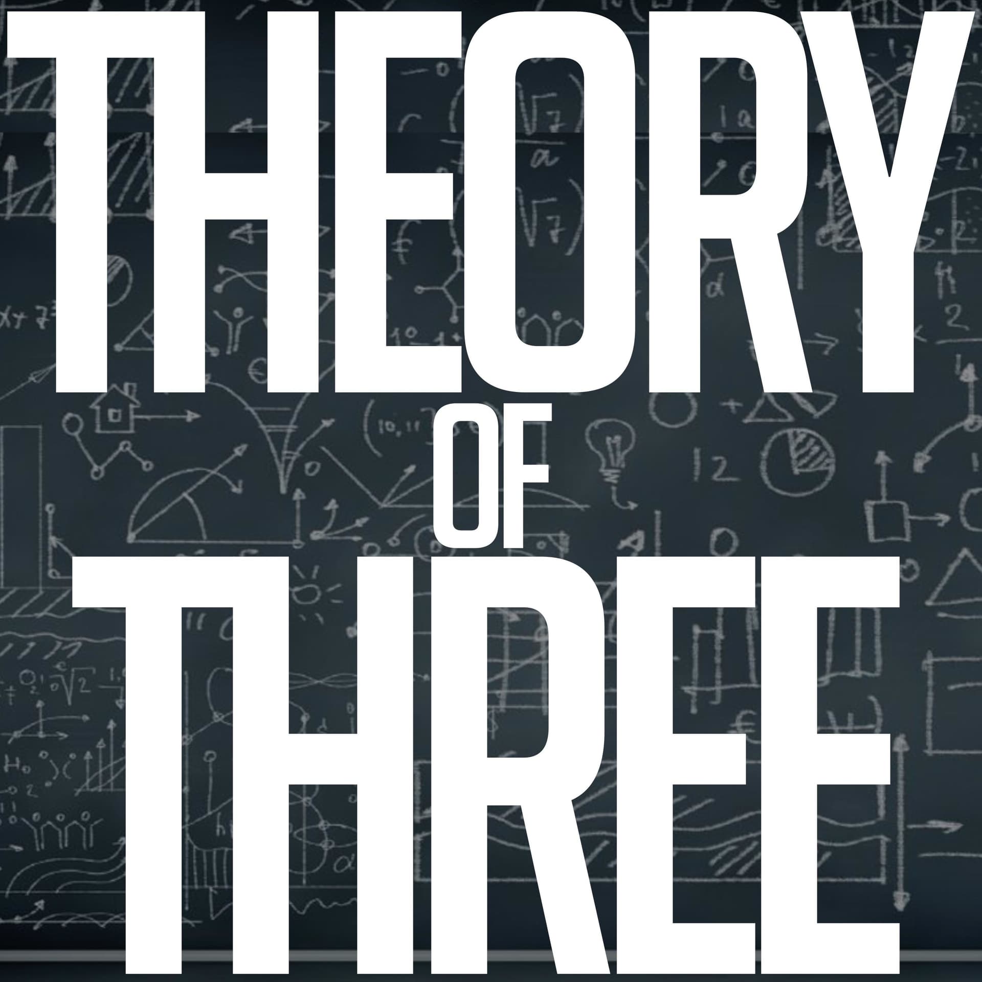 Theory of Three - Podcasts