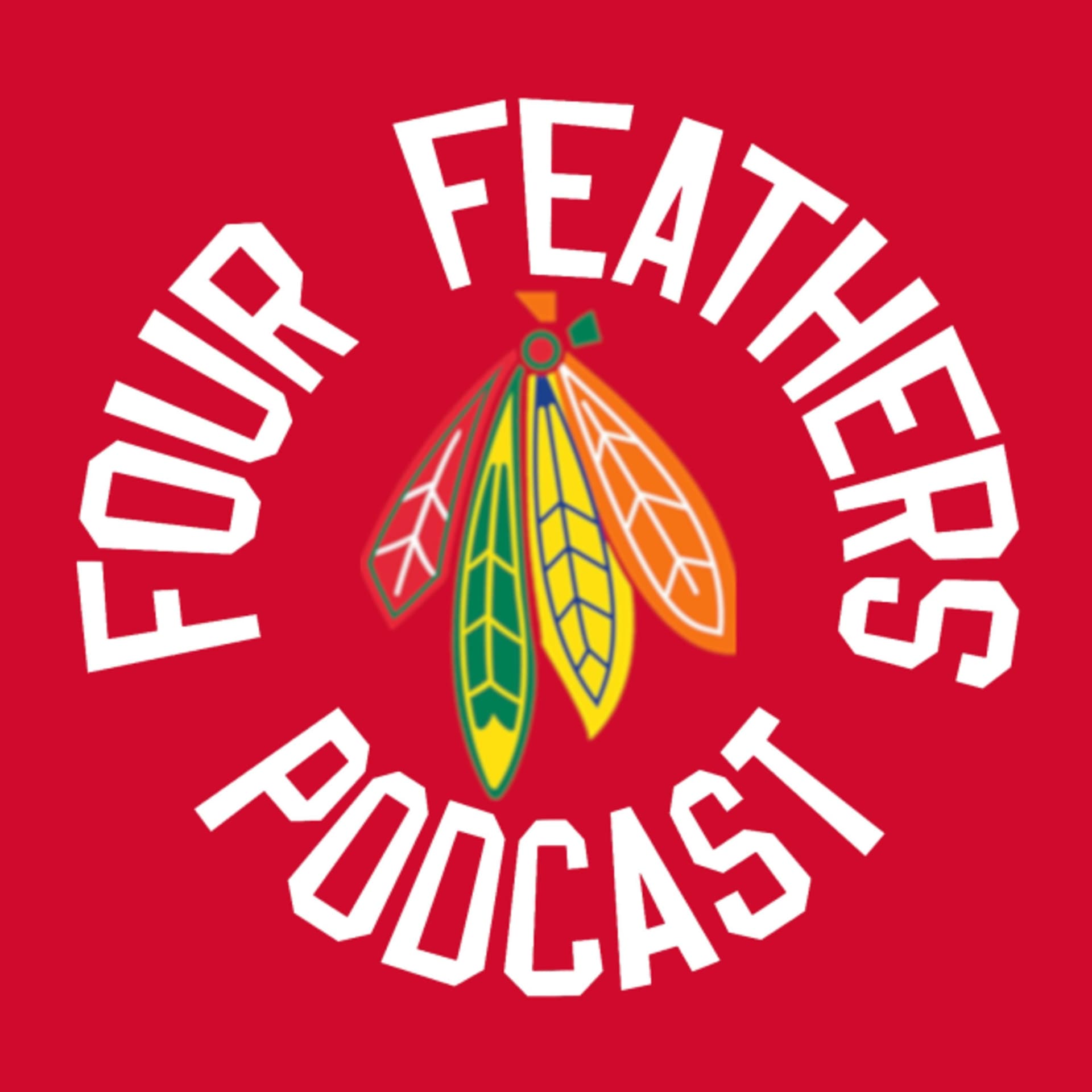 Four Feathers Podcast: A Chicago Blackhawks Podcast - Podcasts
