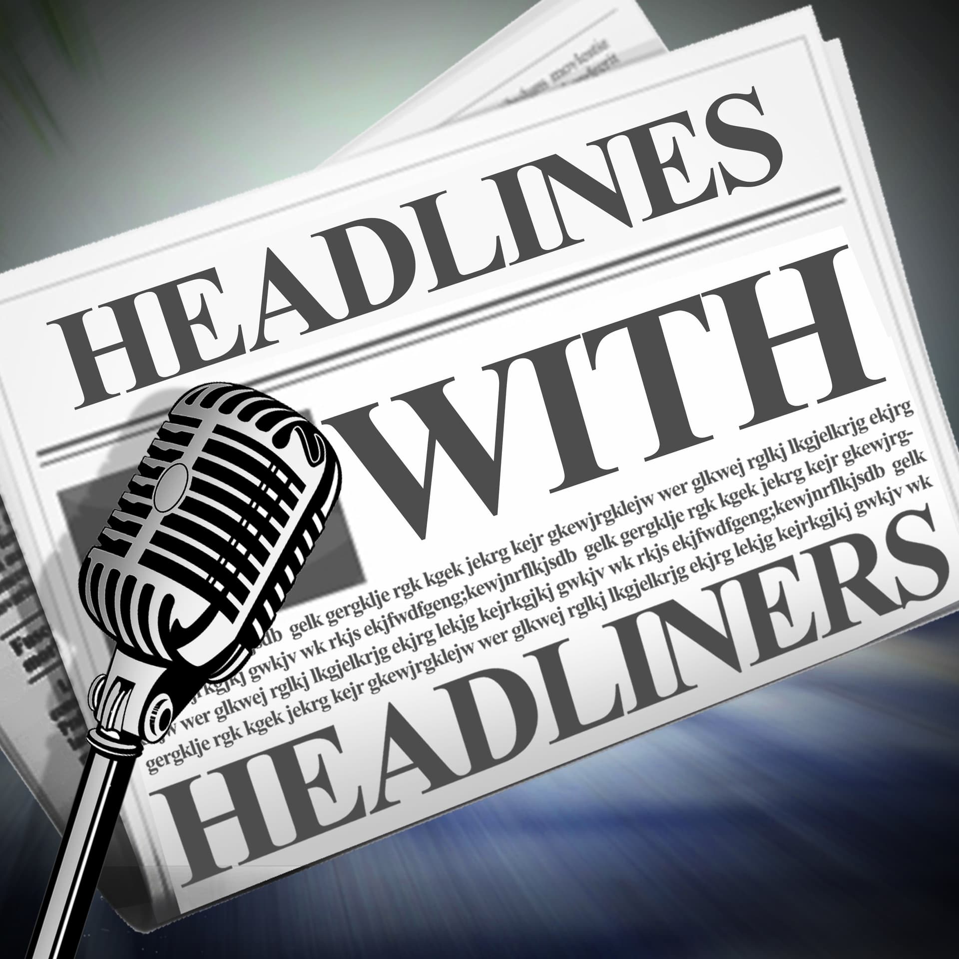 Headlines with Headliners - Podcasts