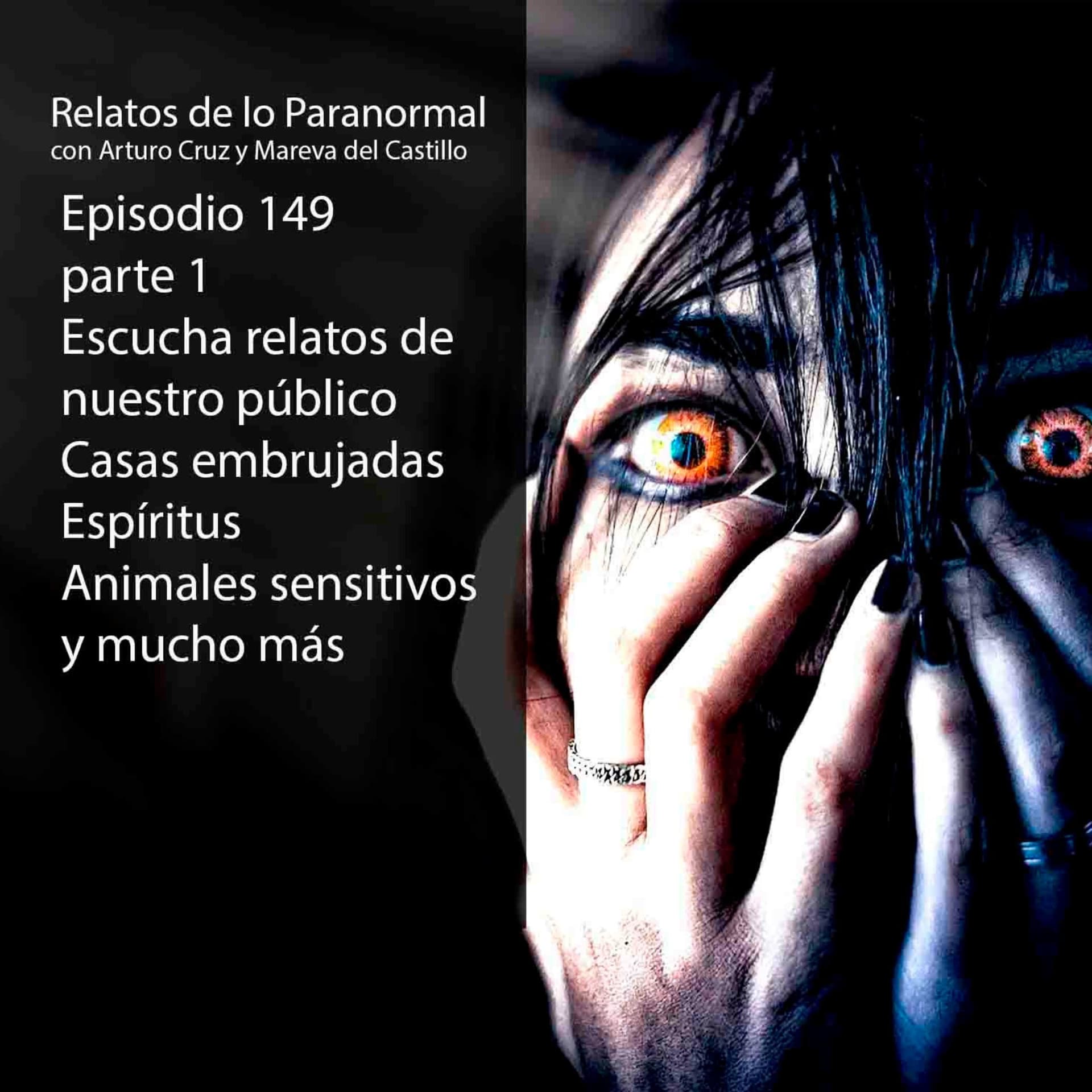 Relatos de lo Paranormal - Episodio 114 - Arturo Cruz y Mareva del Castillo - Podcast
