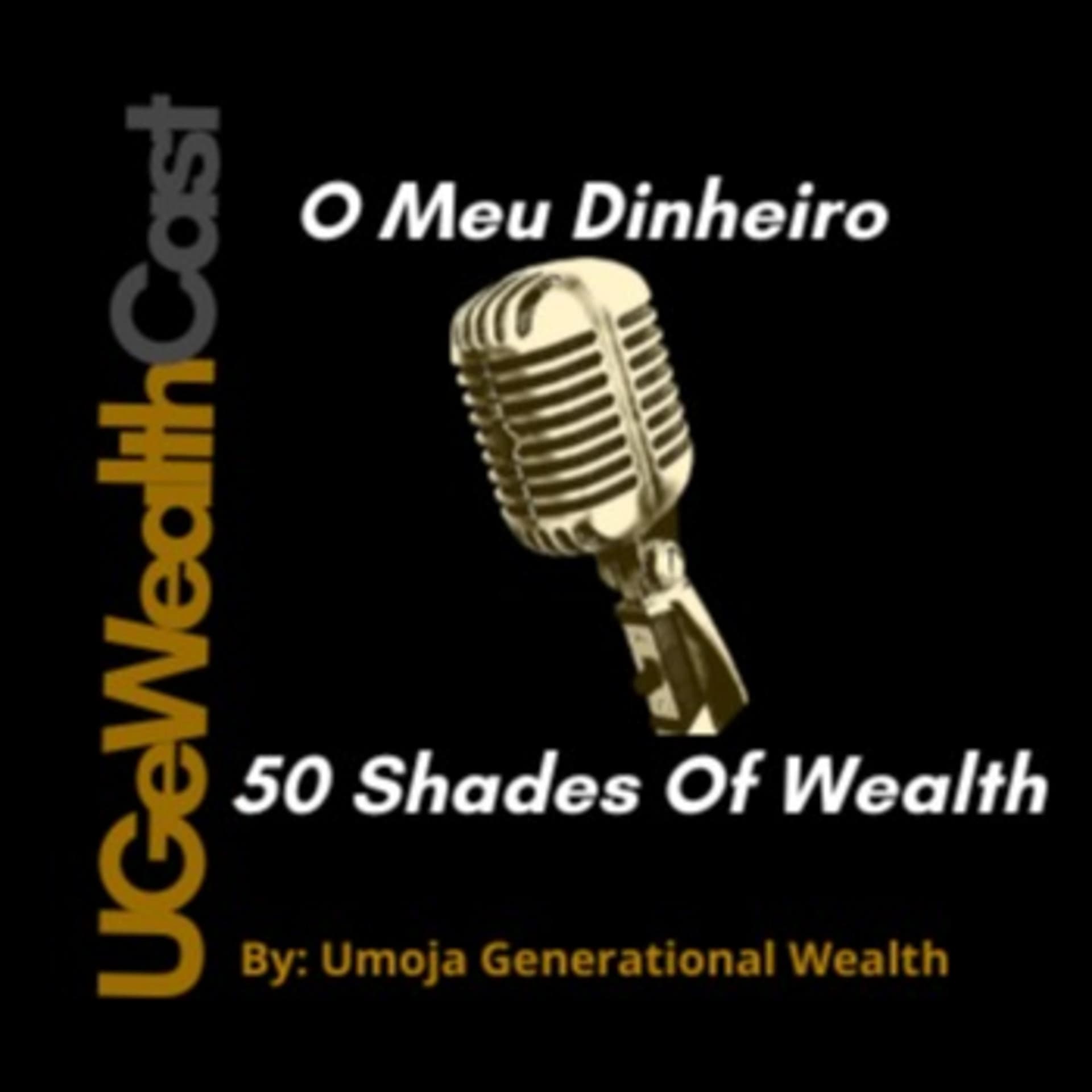 O Meu Dinheiro & 50 Shades of Wealth - Podcasts