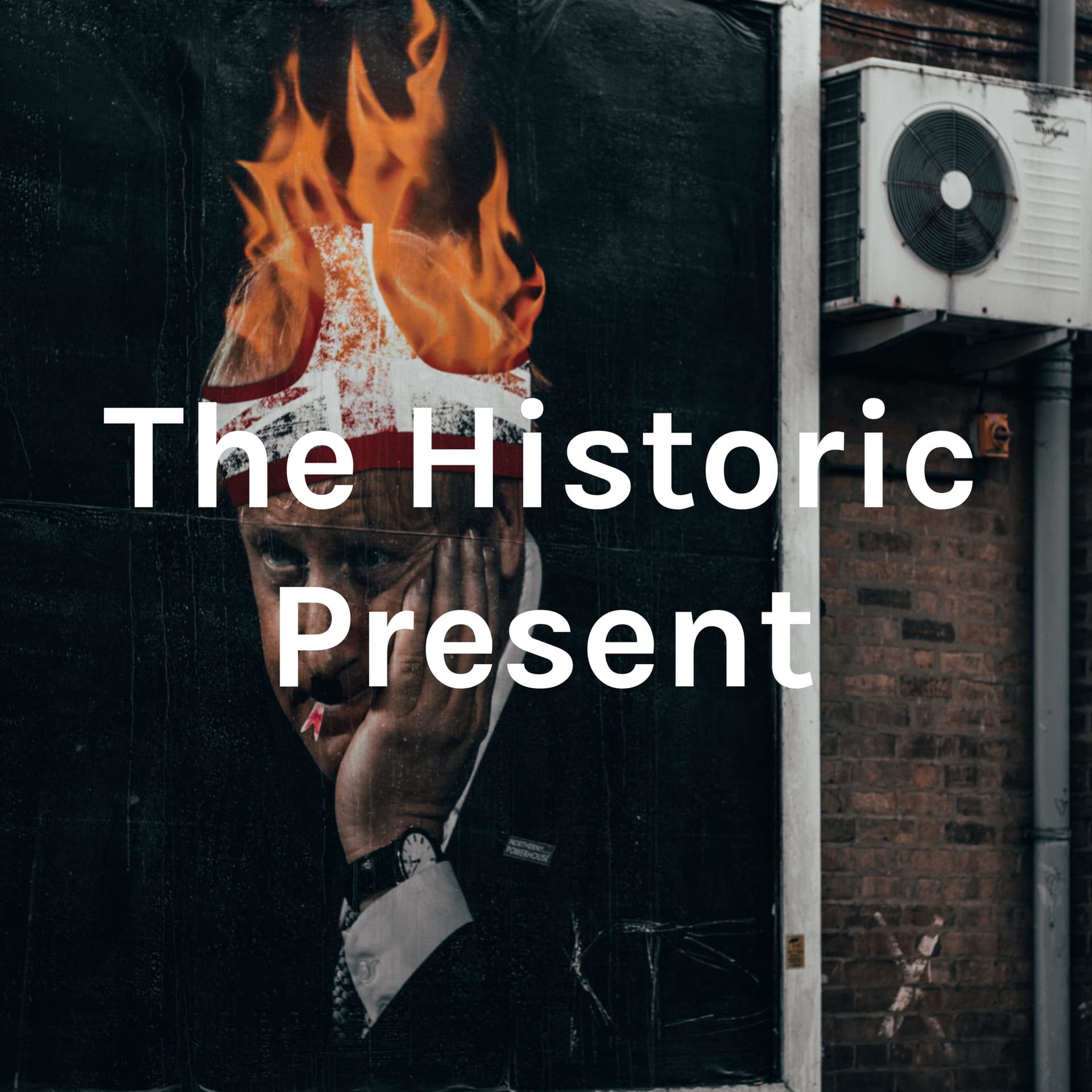 The Historic Present - Podcasts