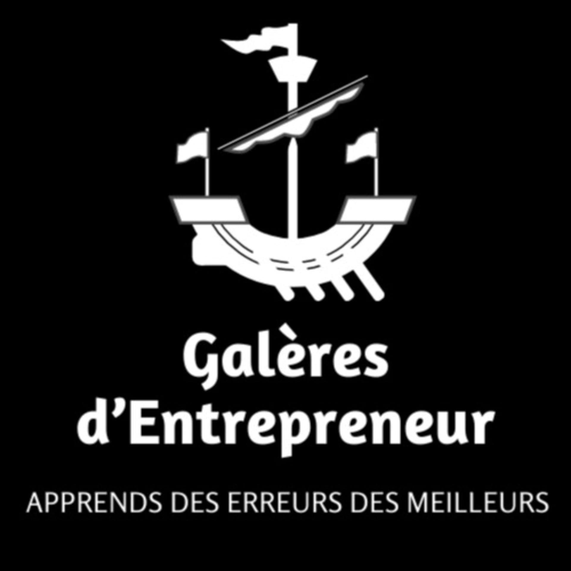 Galères d'Entrepreneur - Podcasts