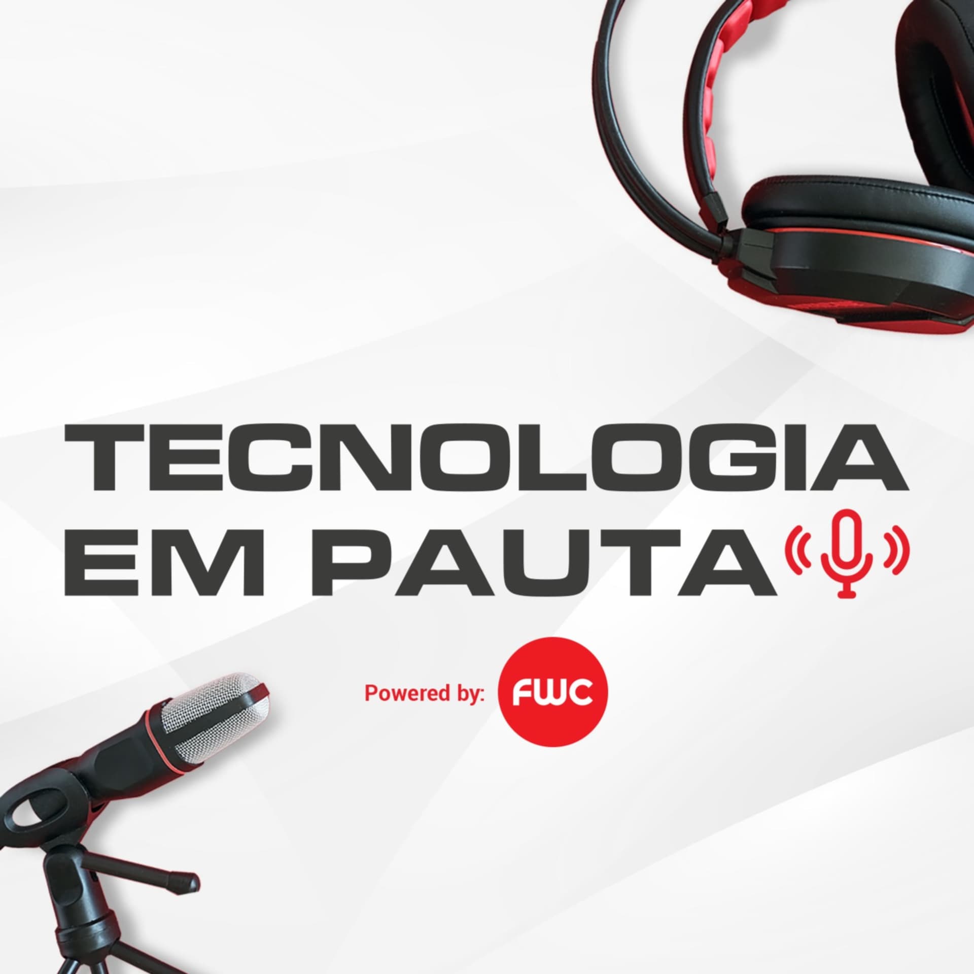 FWC - Tecnologia em Pauta - Podcasts