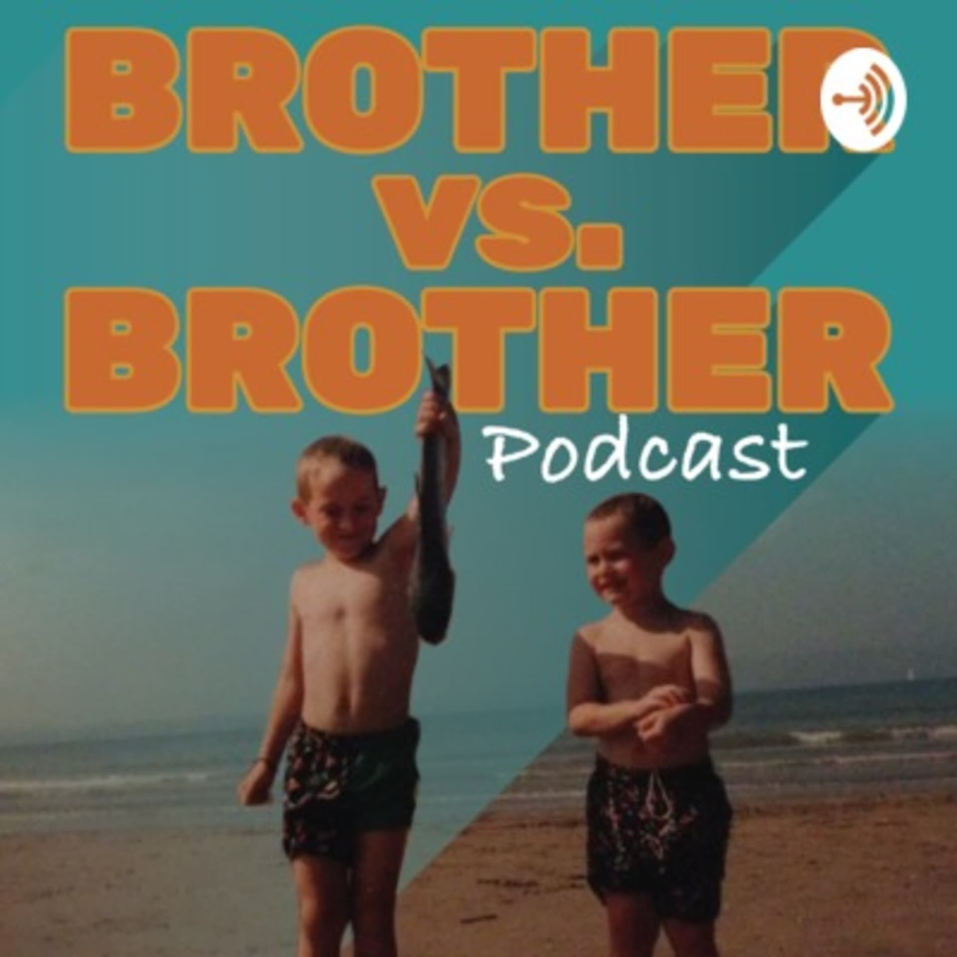 Brother Vs Brother - Podcasts