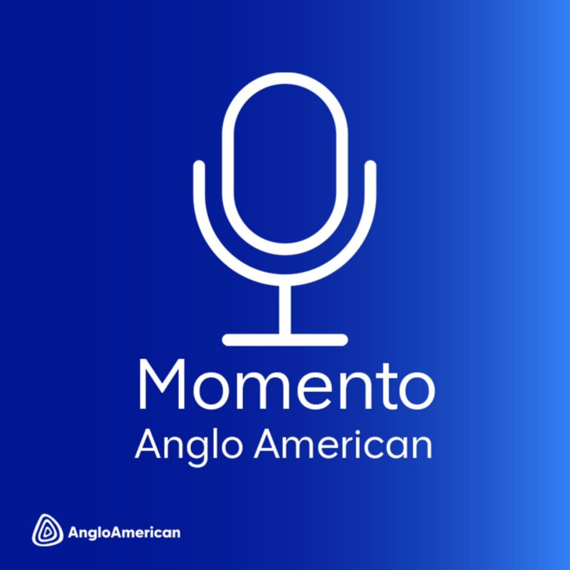 Momento Anglo American - Podcasts