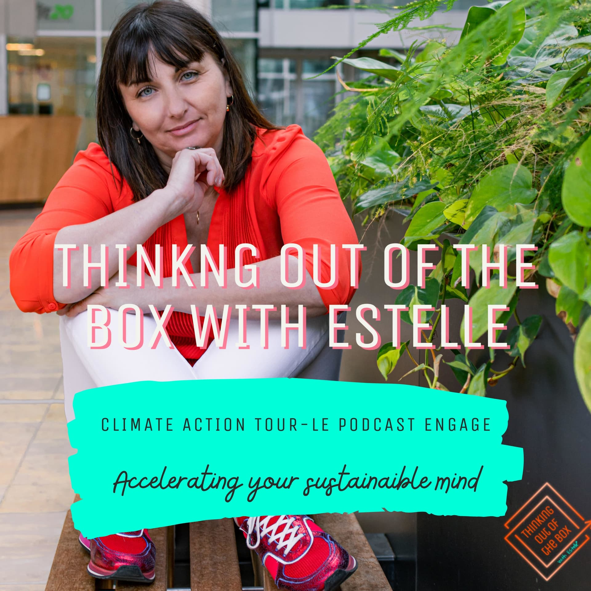 Thinking out of the box with Estelle - Climate Action Tour Accelerating your sustainable mind - Podcasts
