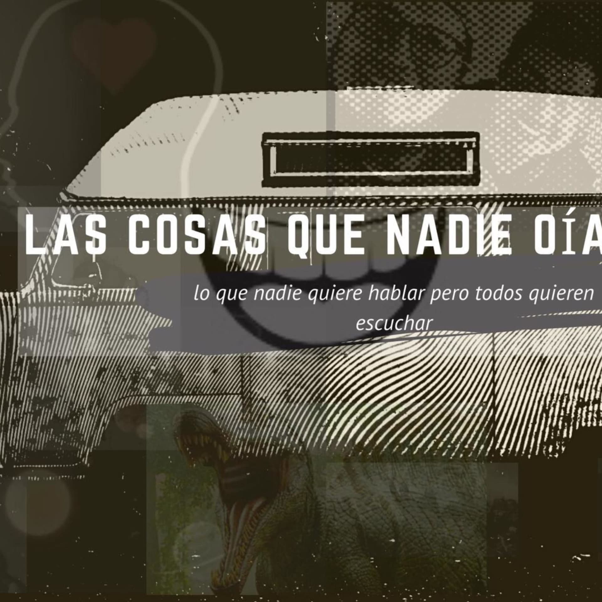 Las cosas que nadie oía - Podcasts