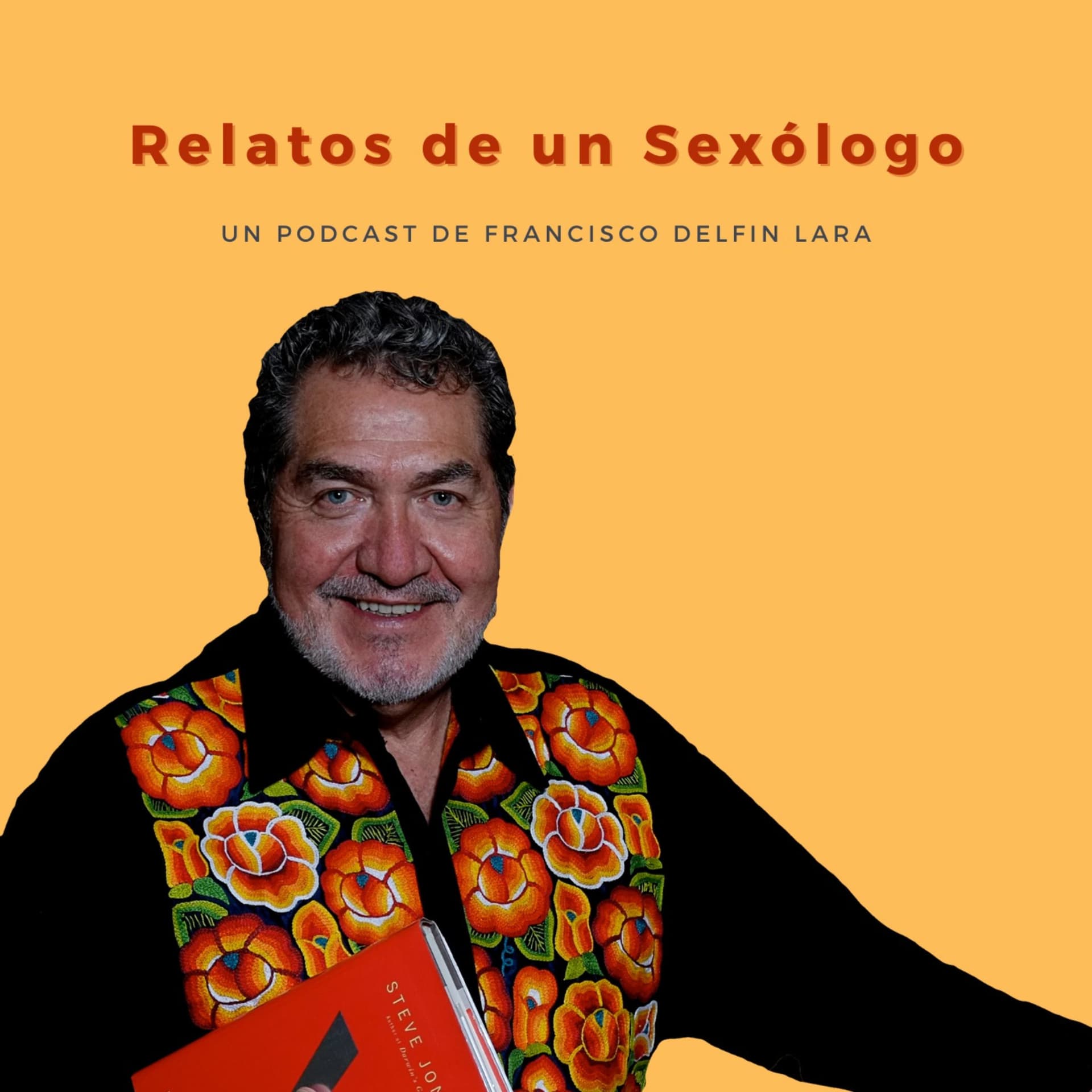 Relatos de un Sexólogo con Francisco Delfín Lara - Podcast