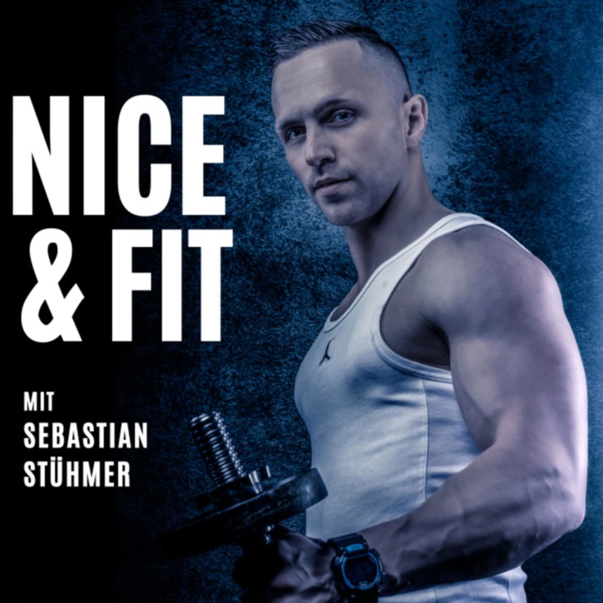 NICE & FIT - Abnehmen und fit werden OHNE Verzichten! - Podcasts