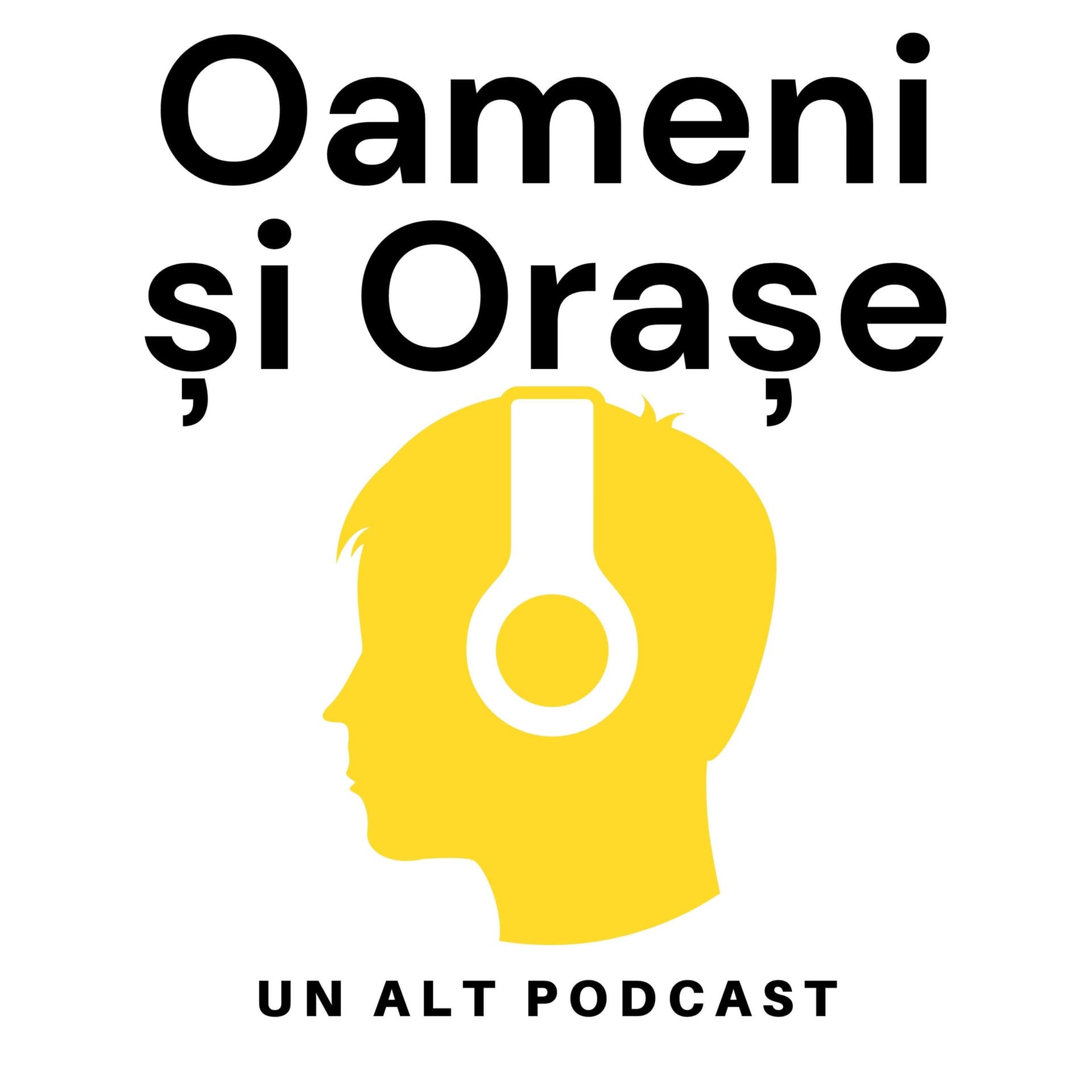 Oameni Si Orase - Podcasts