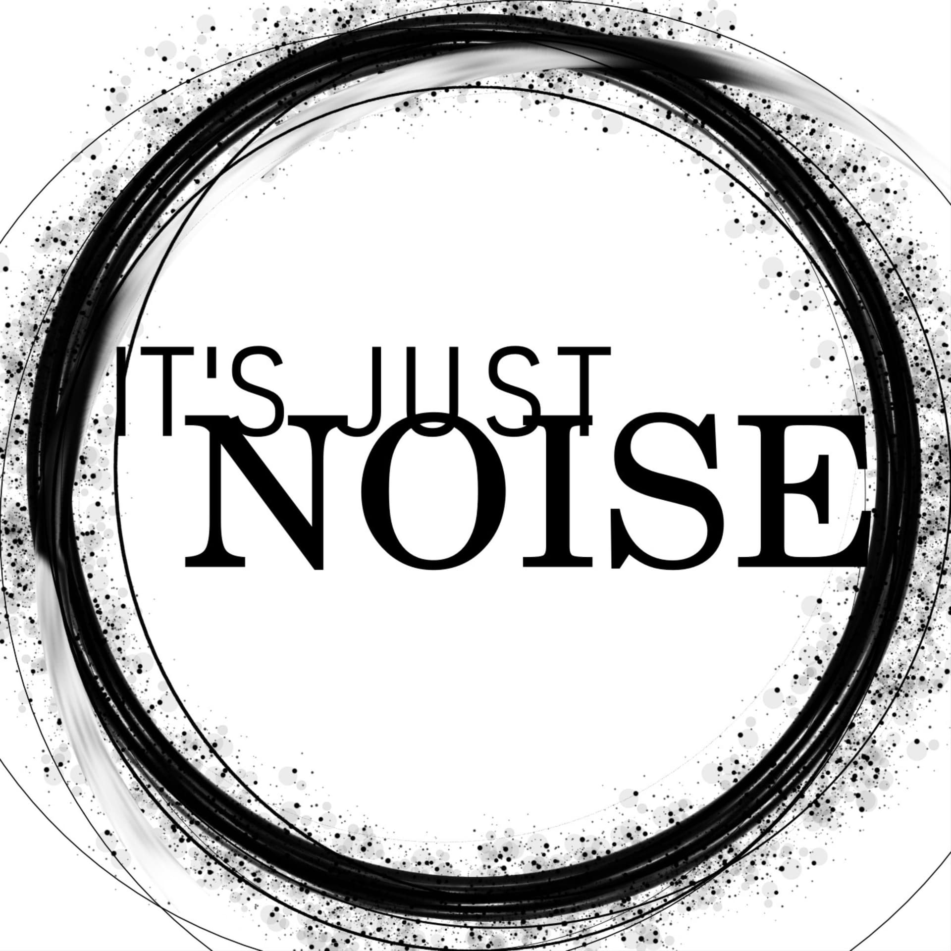 It's Just Noise - Podcasts