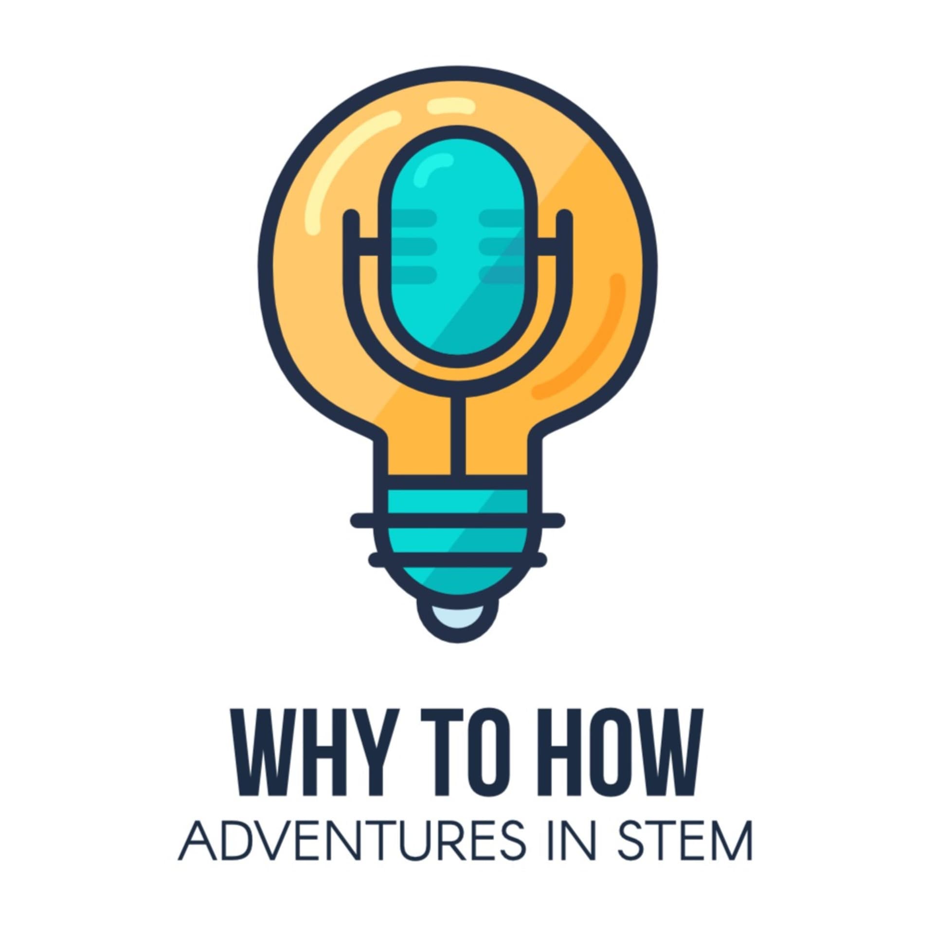 Why to How: Adventures in STEM - Podcasts