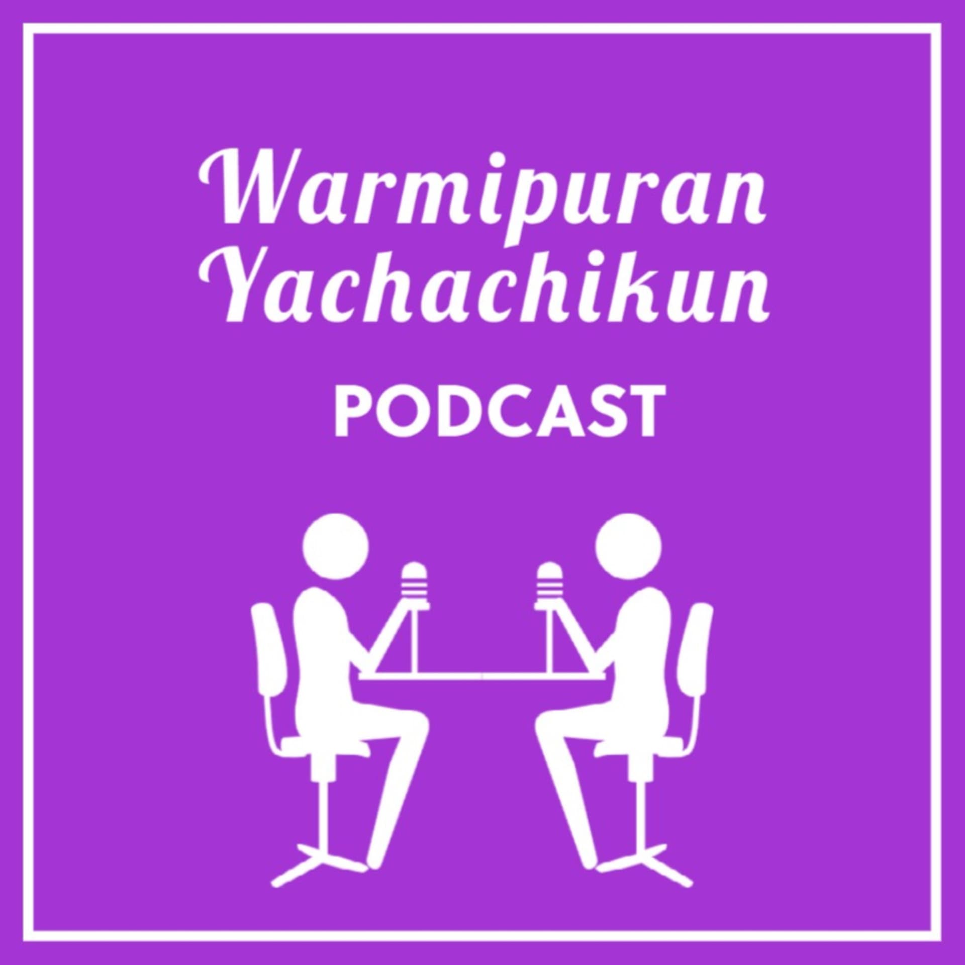 Warmipuran Yachachikun - Podcastler