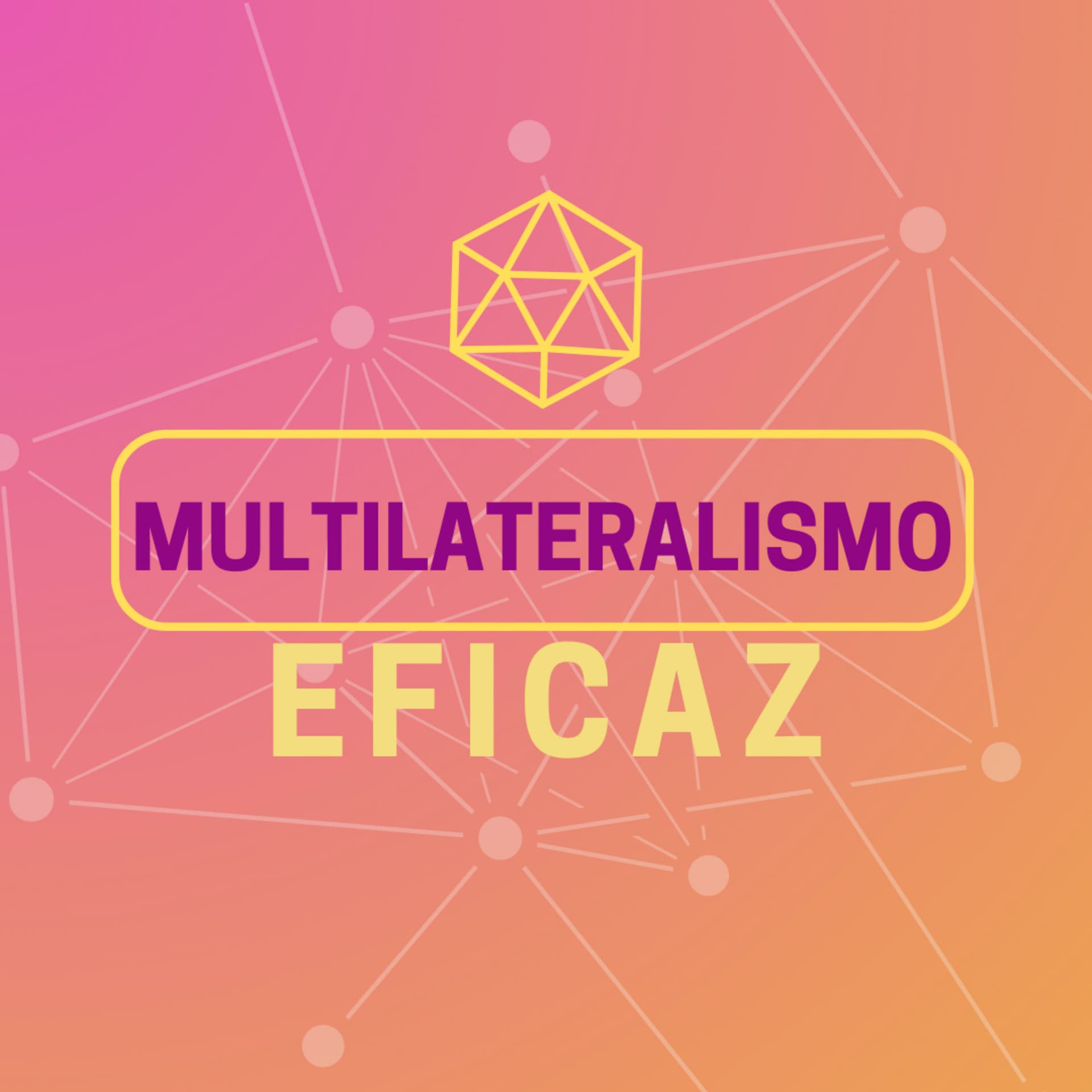 Multilateralismo Eficaz - Podcasts