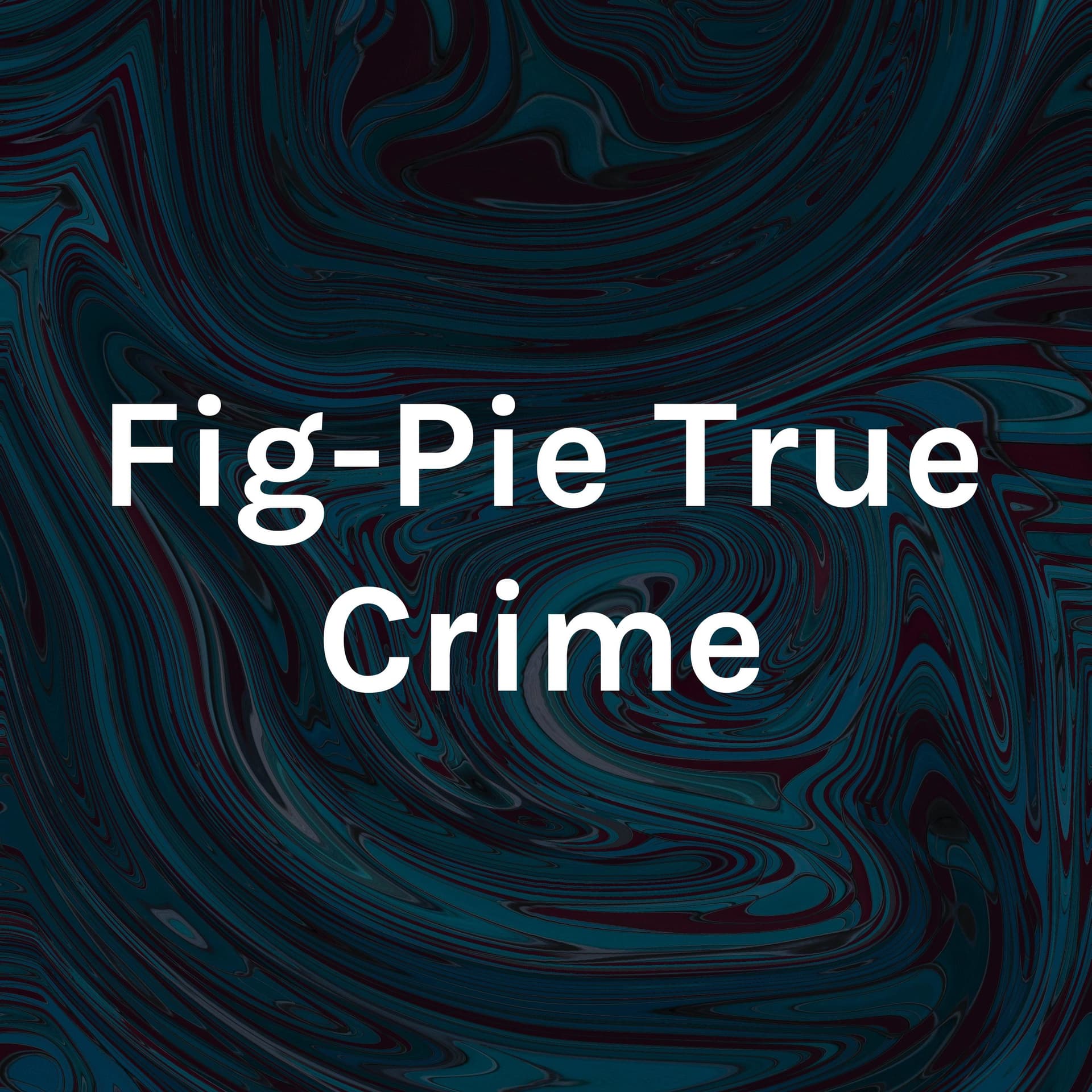 Fig-Pie True Crime - Podcasts