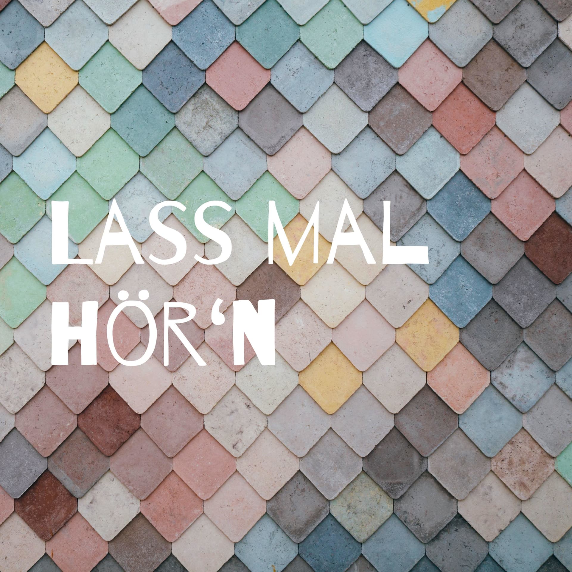Lass mal hör‘n. - Podcasts