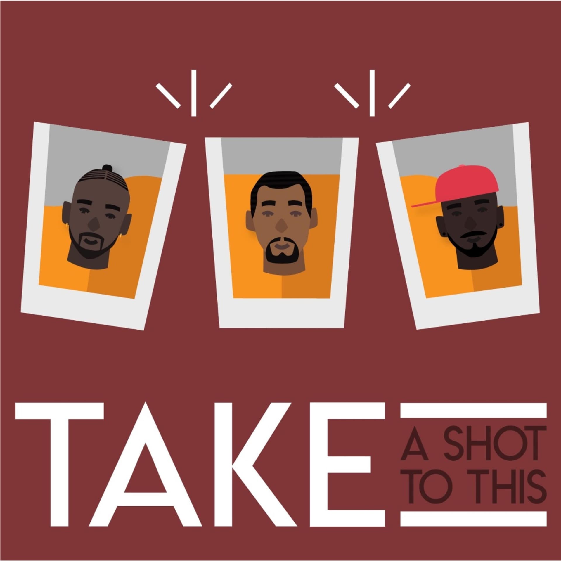 Take A Shot To This - Podcasts