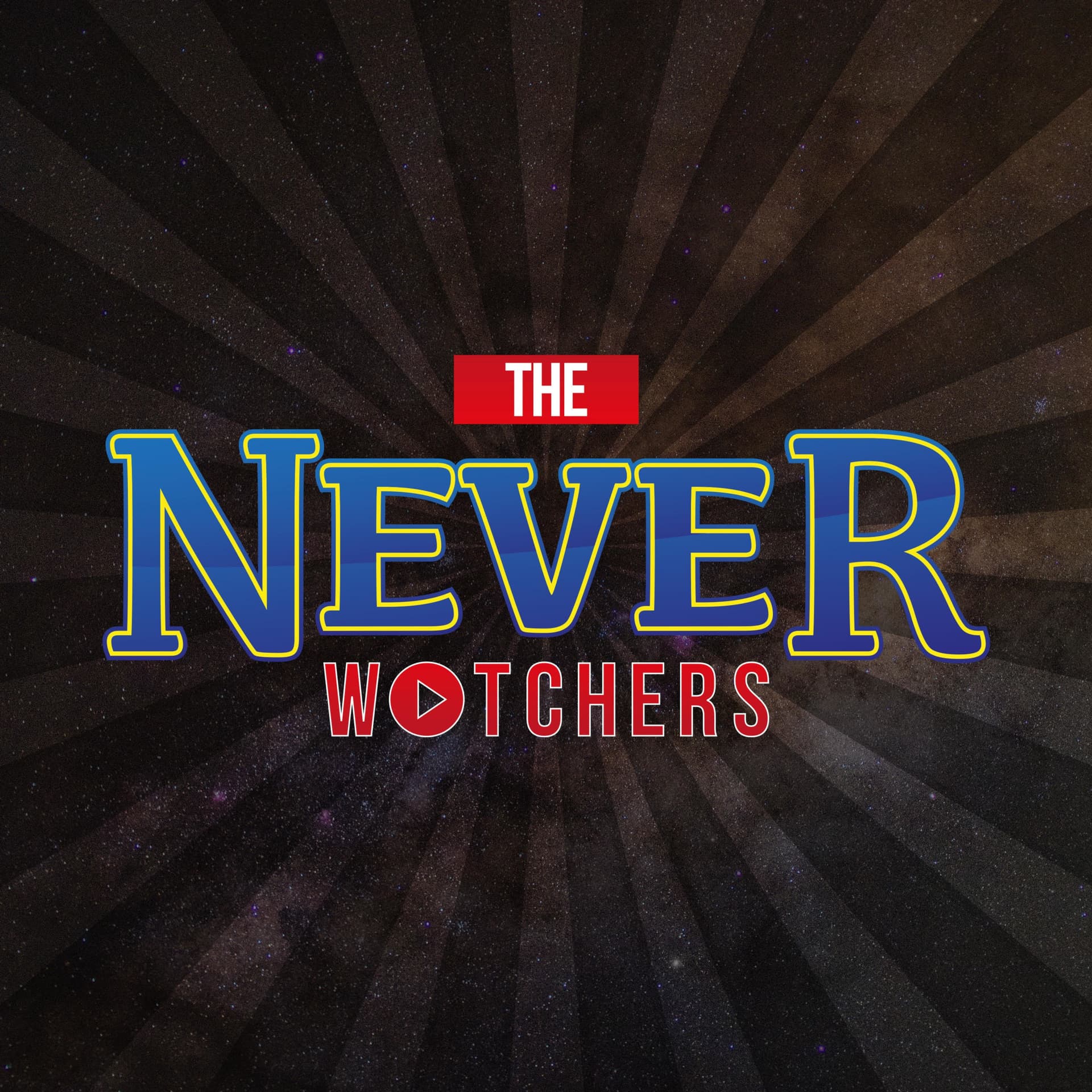 The Never Watchers - Podcasts