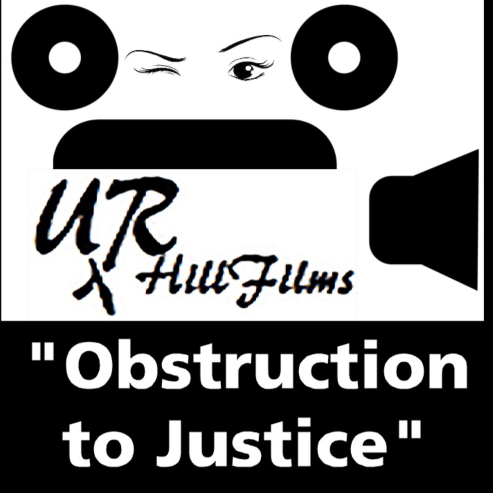 “Obstruction to Justice”, Broadcast on Union ROG Hill Films TV - Podcasts