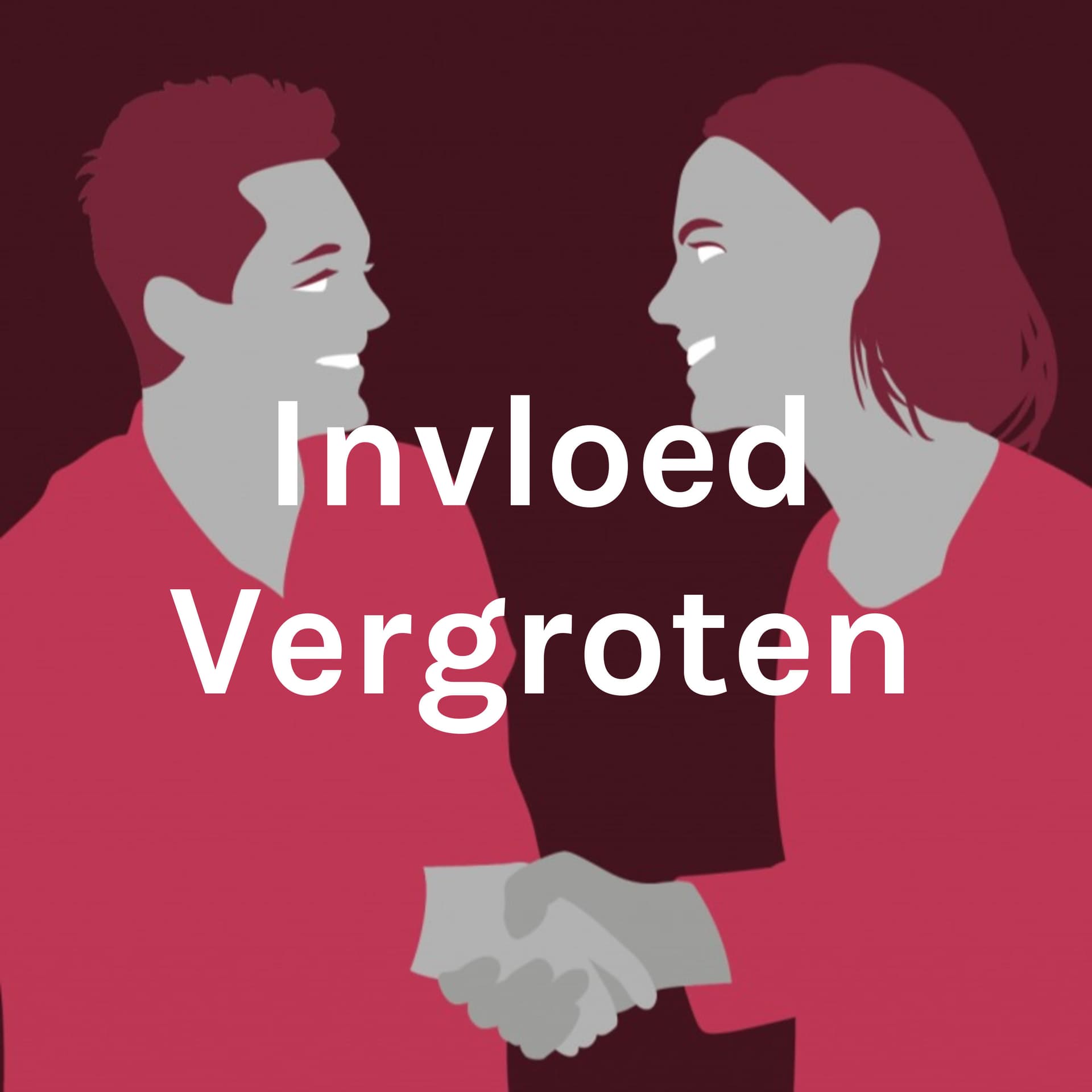 Invloed Vergroten: vergroot je invloed op jezelf en anderen! - Podcast
