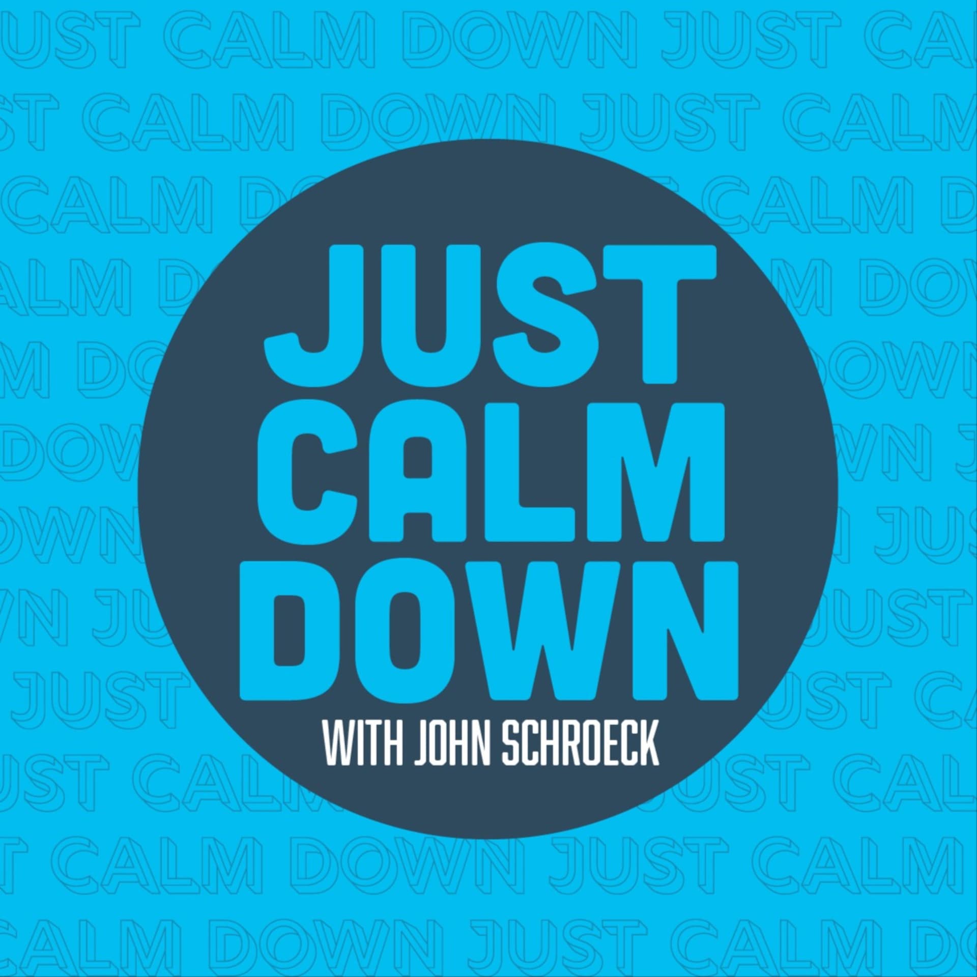 Just Calm Down - بودكاست