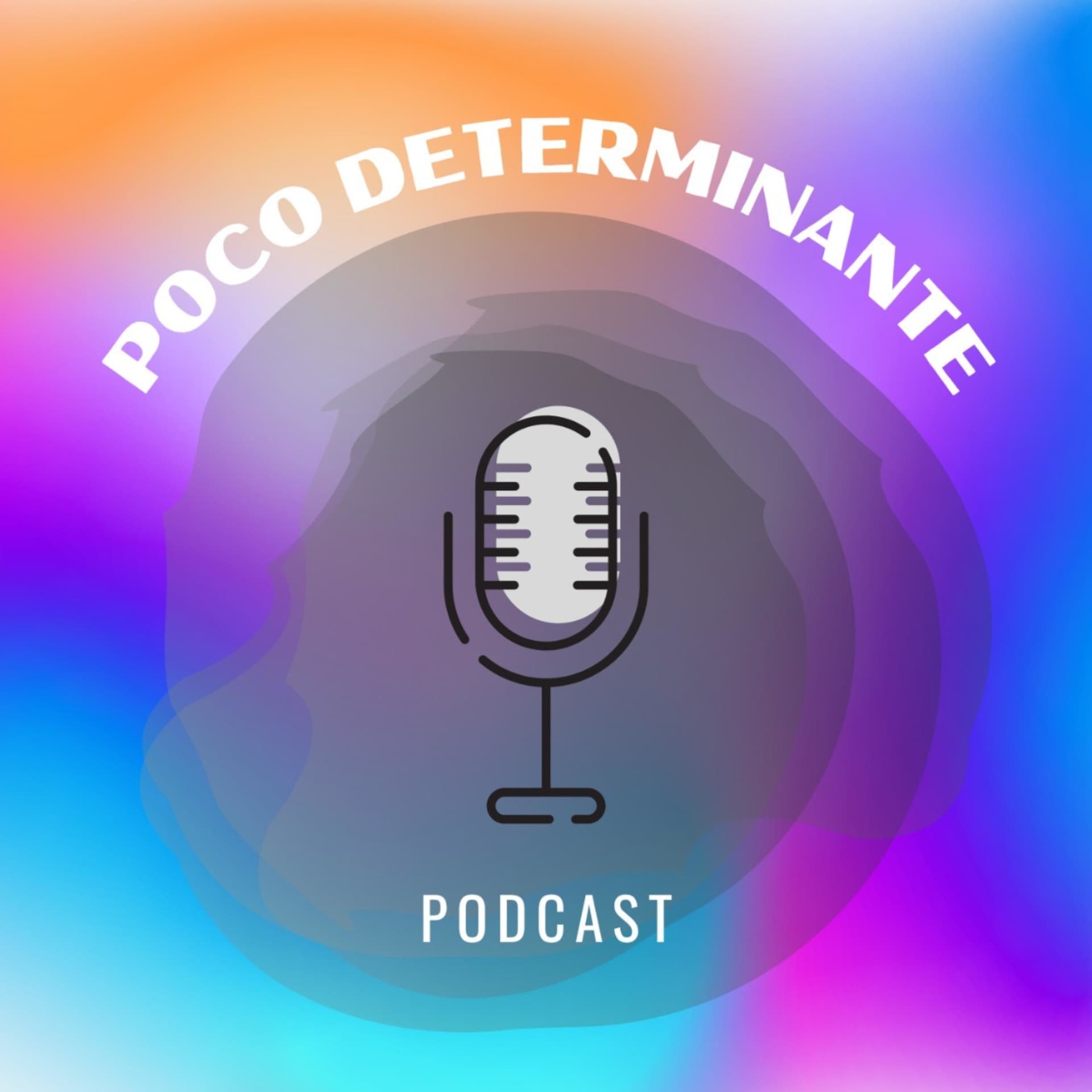 Poco Determinante - Podcasts