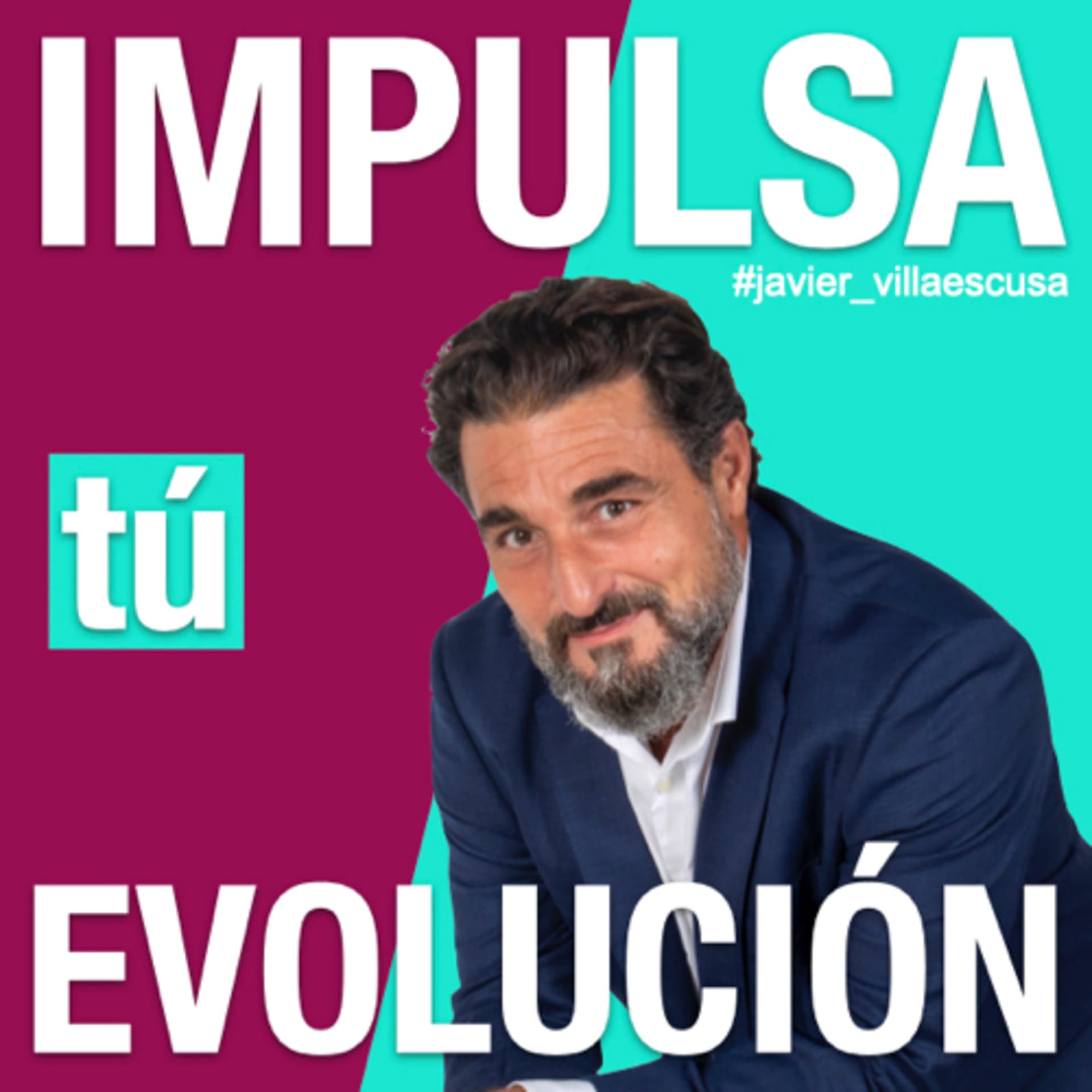 Impulsa tu evolución #javier_villaescusa - Podcasts