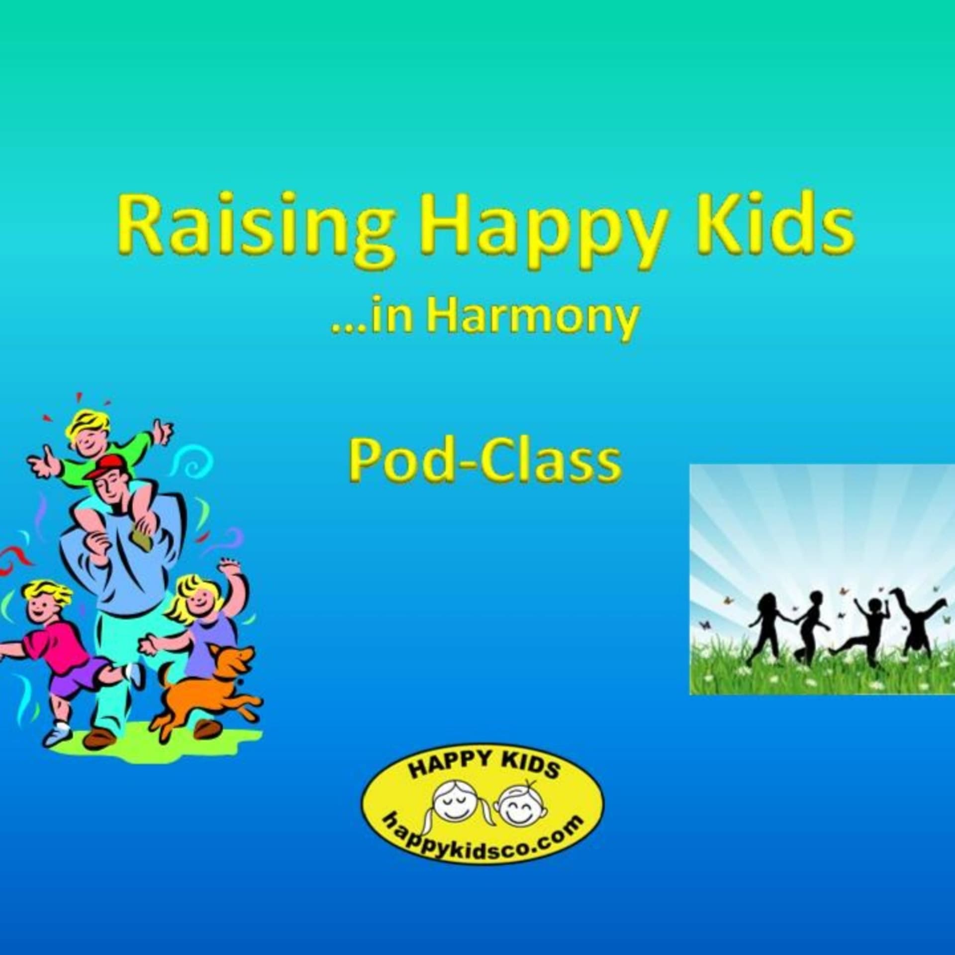 Raising Happy Kids ...in Harmony - Podcasts