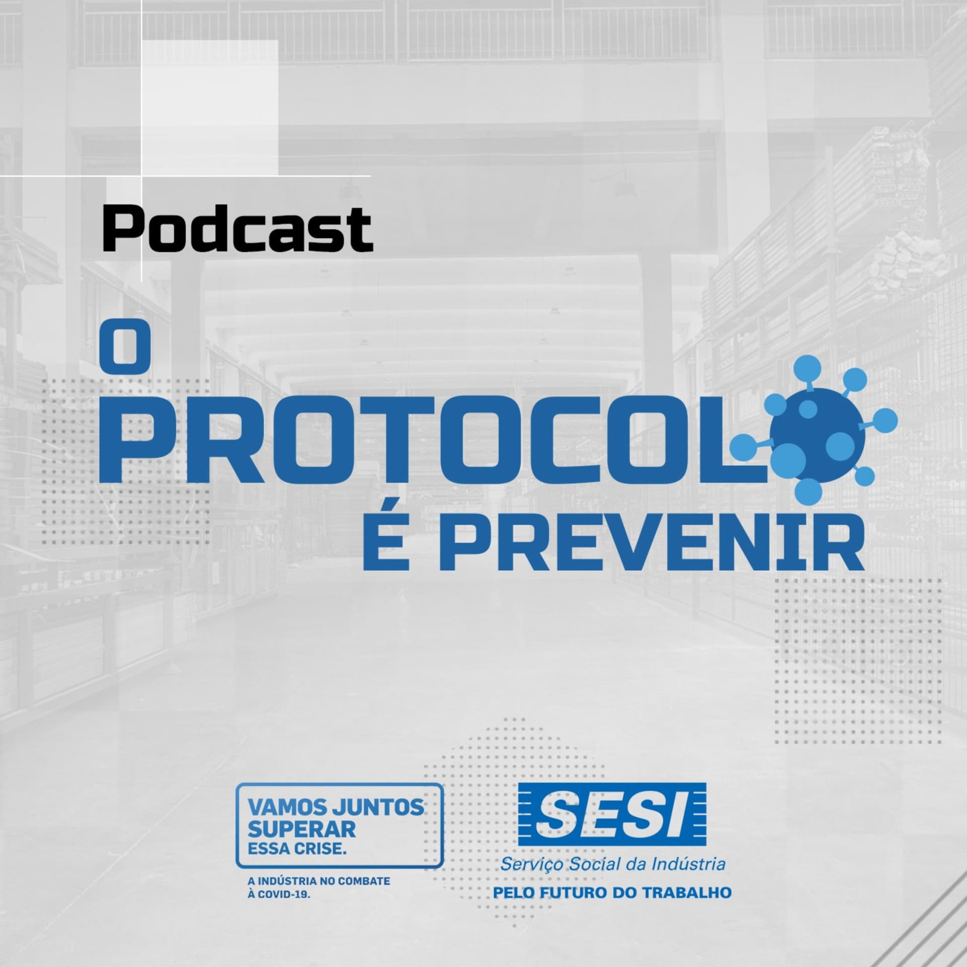O Protocolo é Prevenir - Podcasts