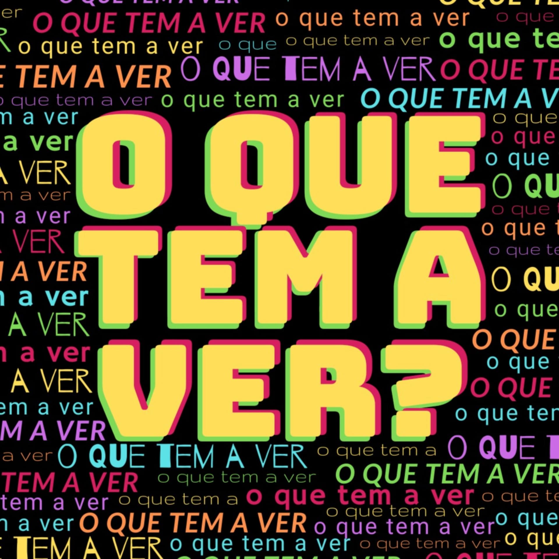 o que tem a ver? - Podcasts