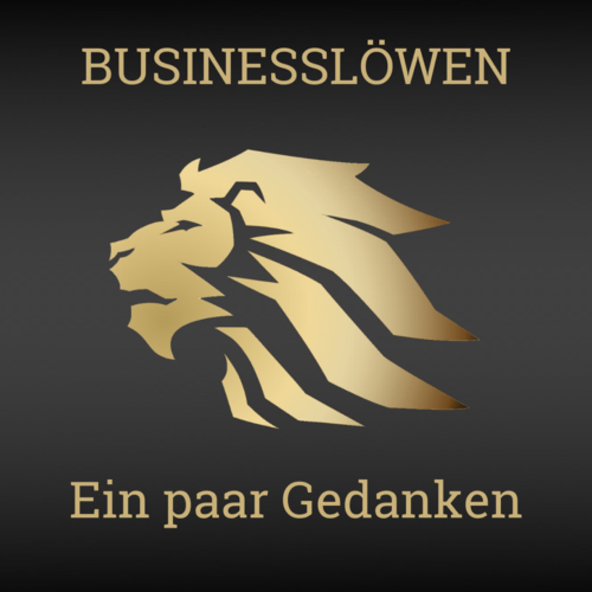 Businesslöwen - Ein paar Gedanken - Podcasts