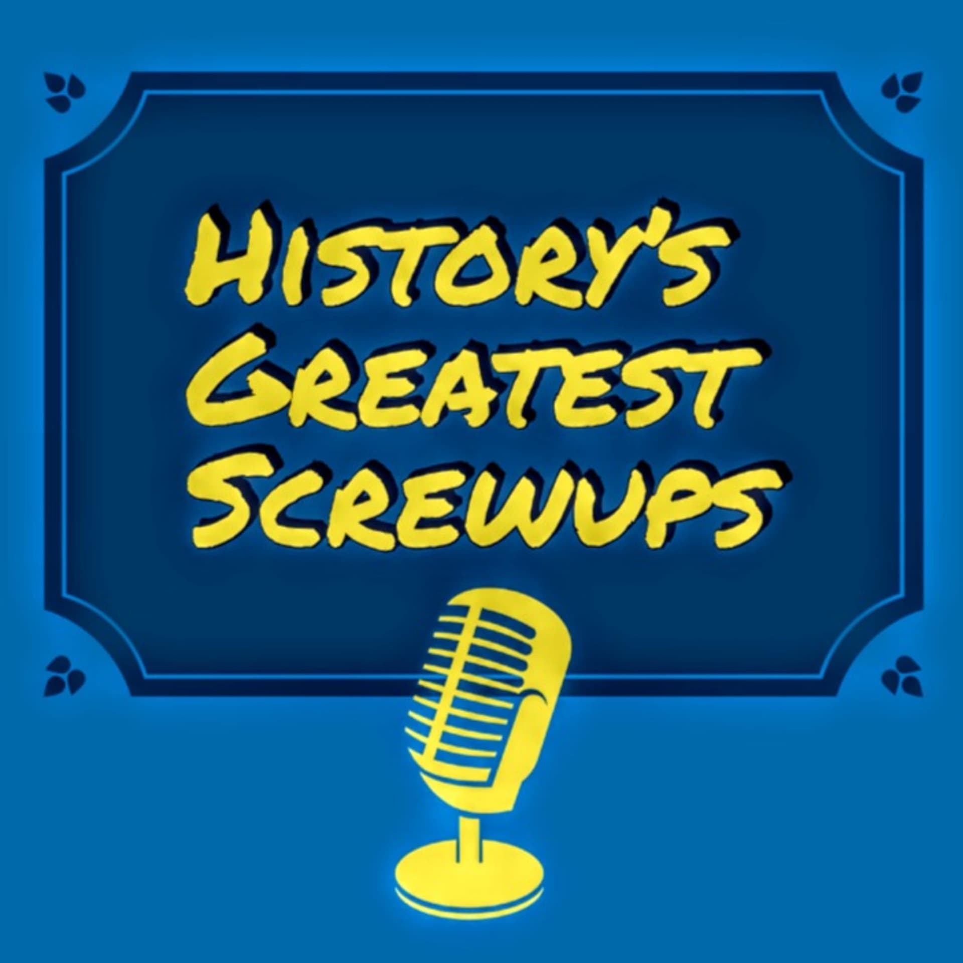 History's Greatest Screwups - Podcasts