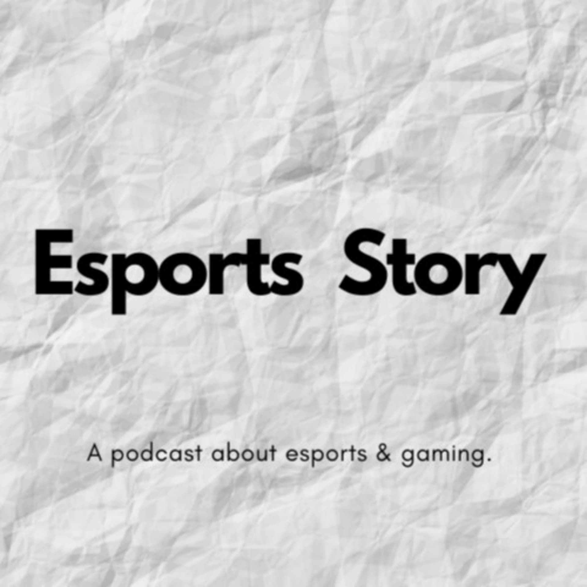 Esports (and gaming) Story - Podcasts