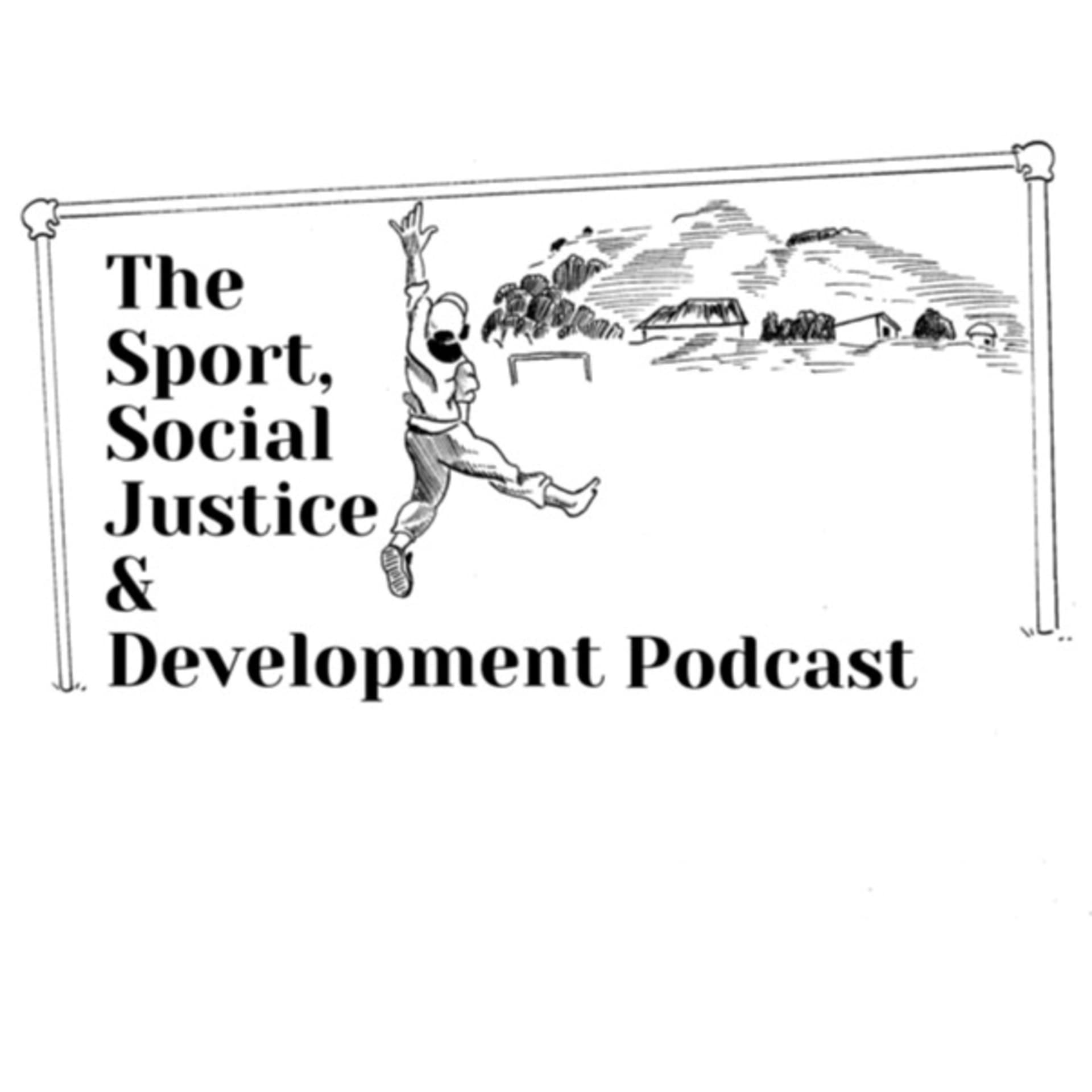 Sport, Social Justice & Development Podcast - Podcasts