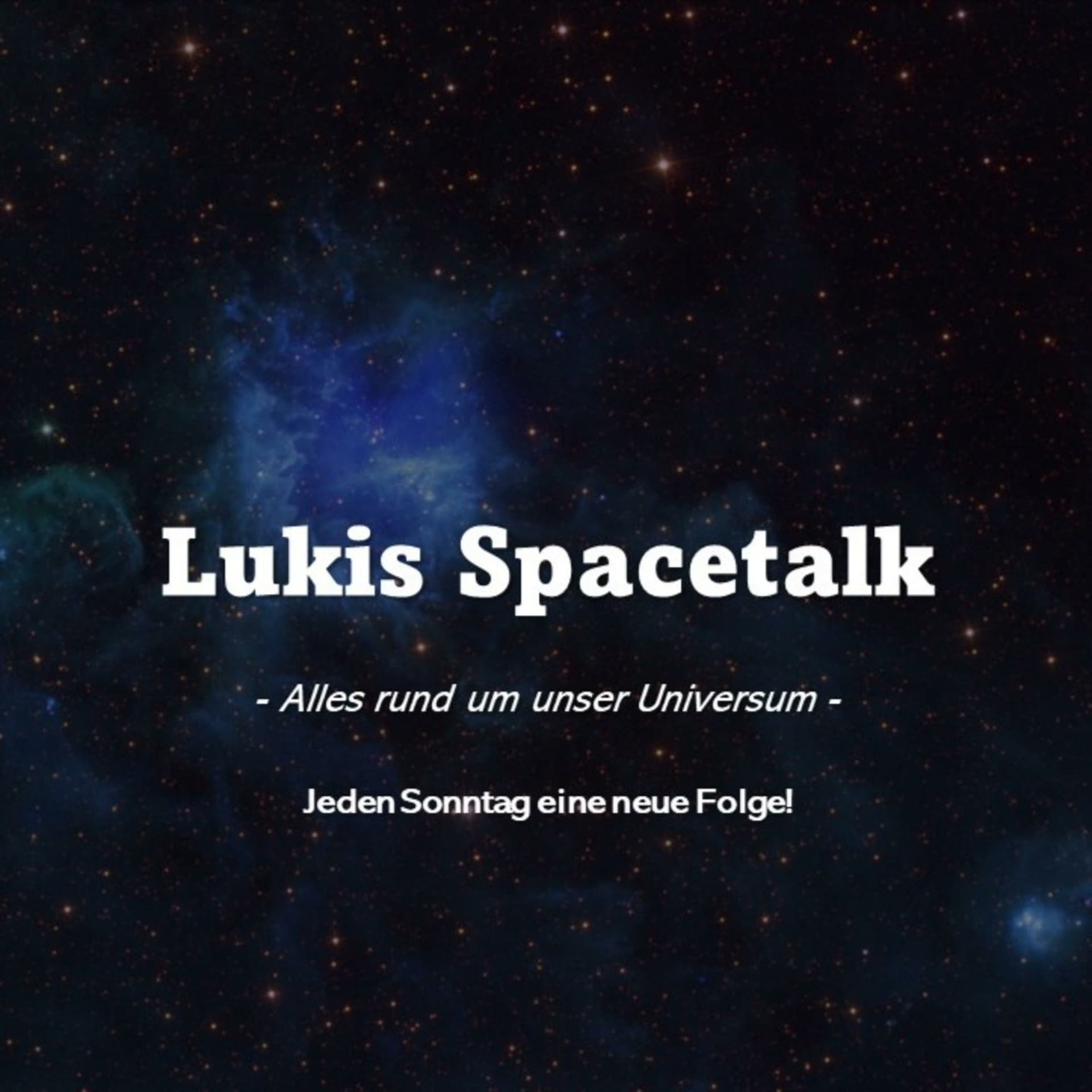 Lukis Spacetalk - Alles rund um unser Universum - Podcast