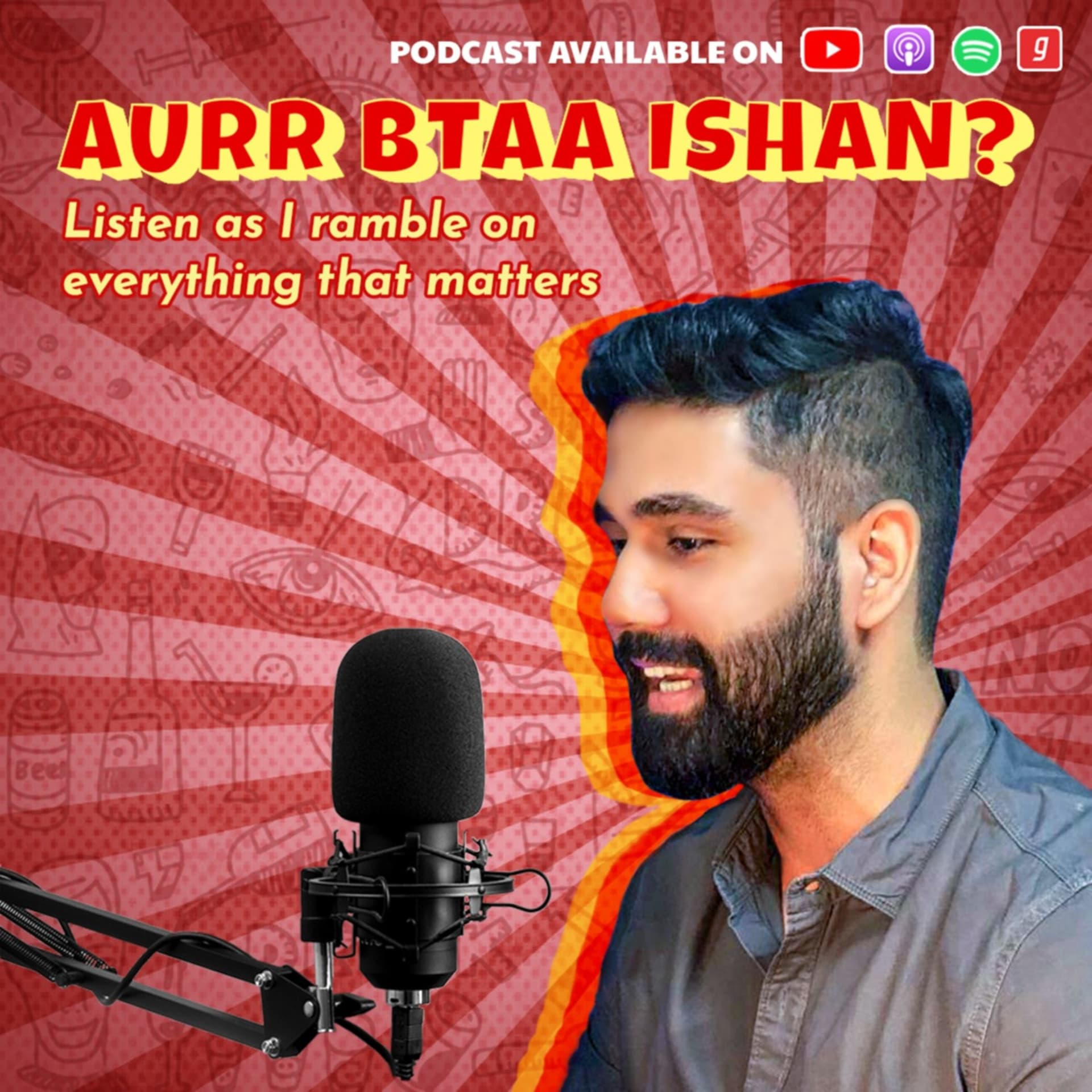 Aurr Btaa Ishan? - Podcasts