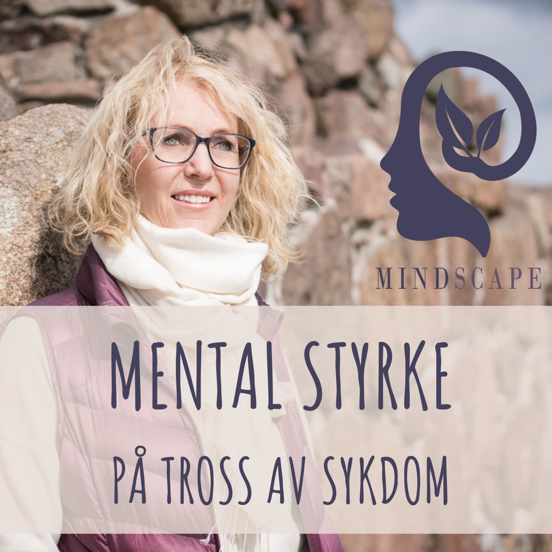 Mindscape - hvordan leve best mulig med kronisk sykdom - Podcast