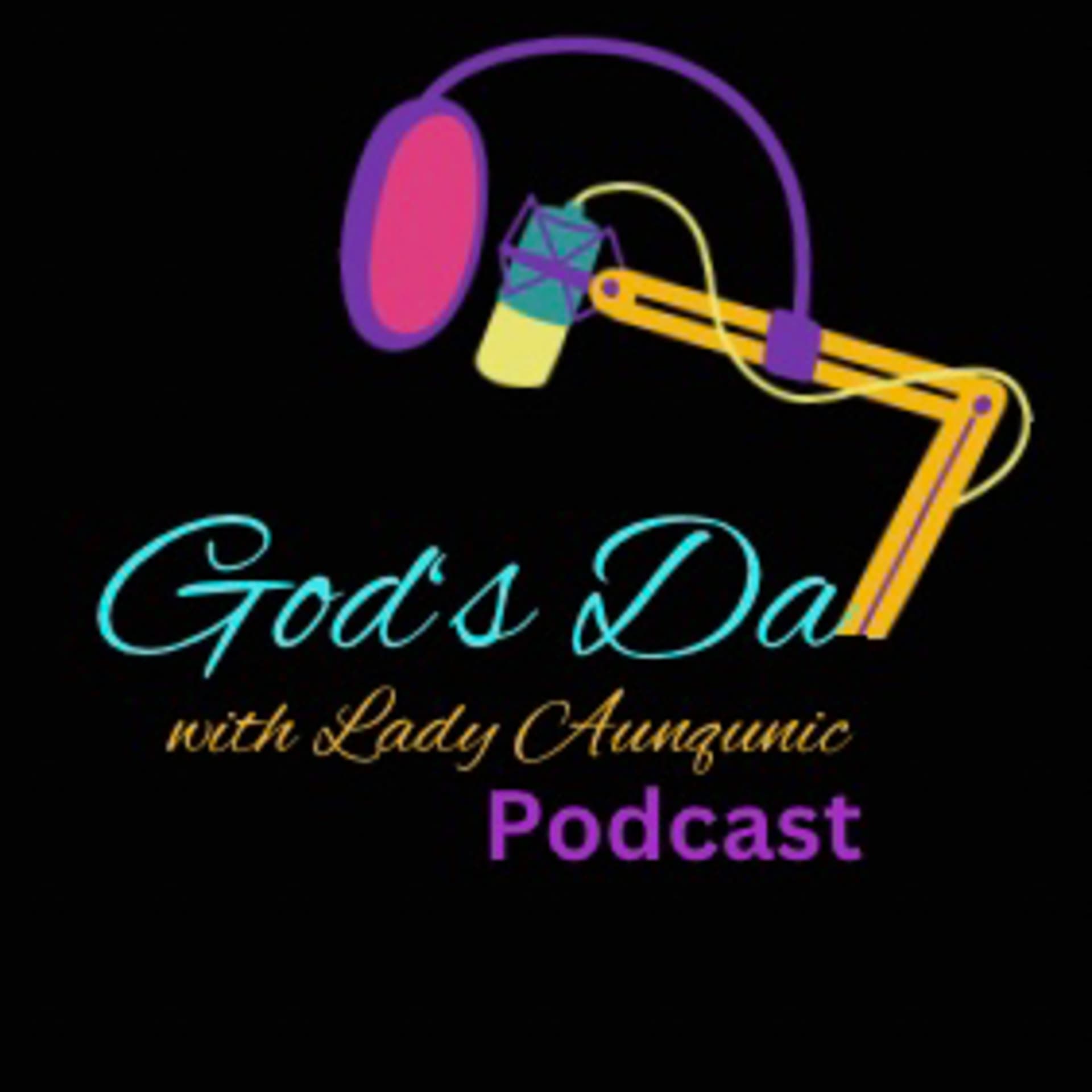 God’s Day with Lady Aunqunic - Podcasts