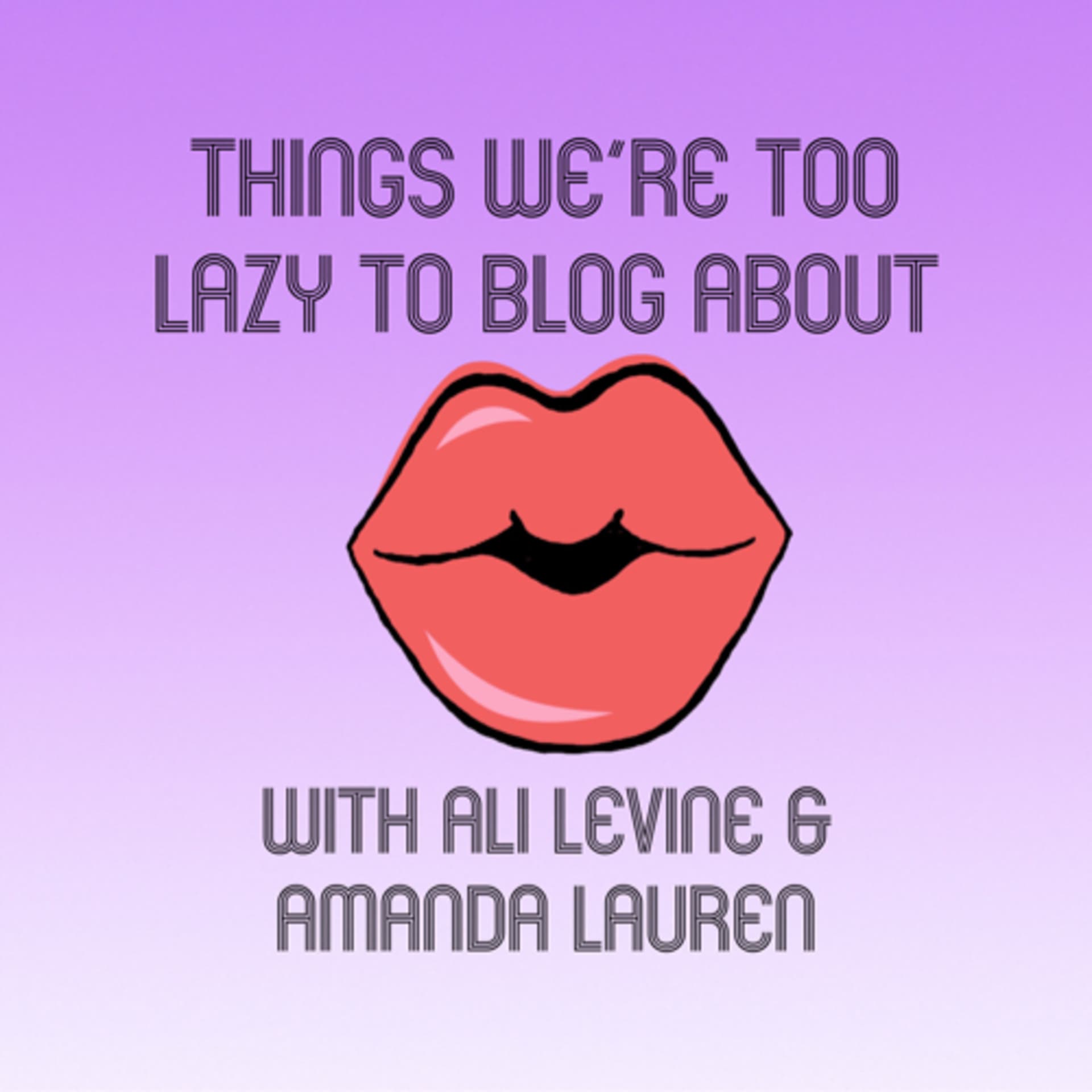 Things We're Too Lazy To Blog About - Podcasts