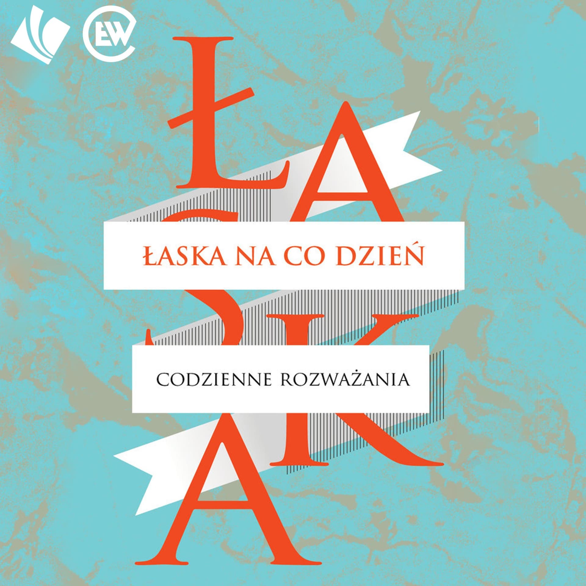 Łaska na co dzień - Podcasty