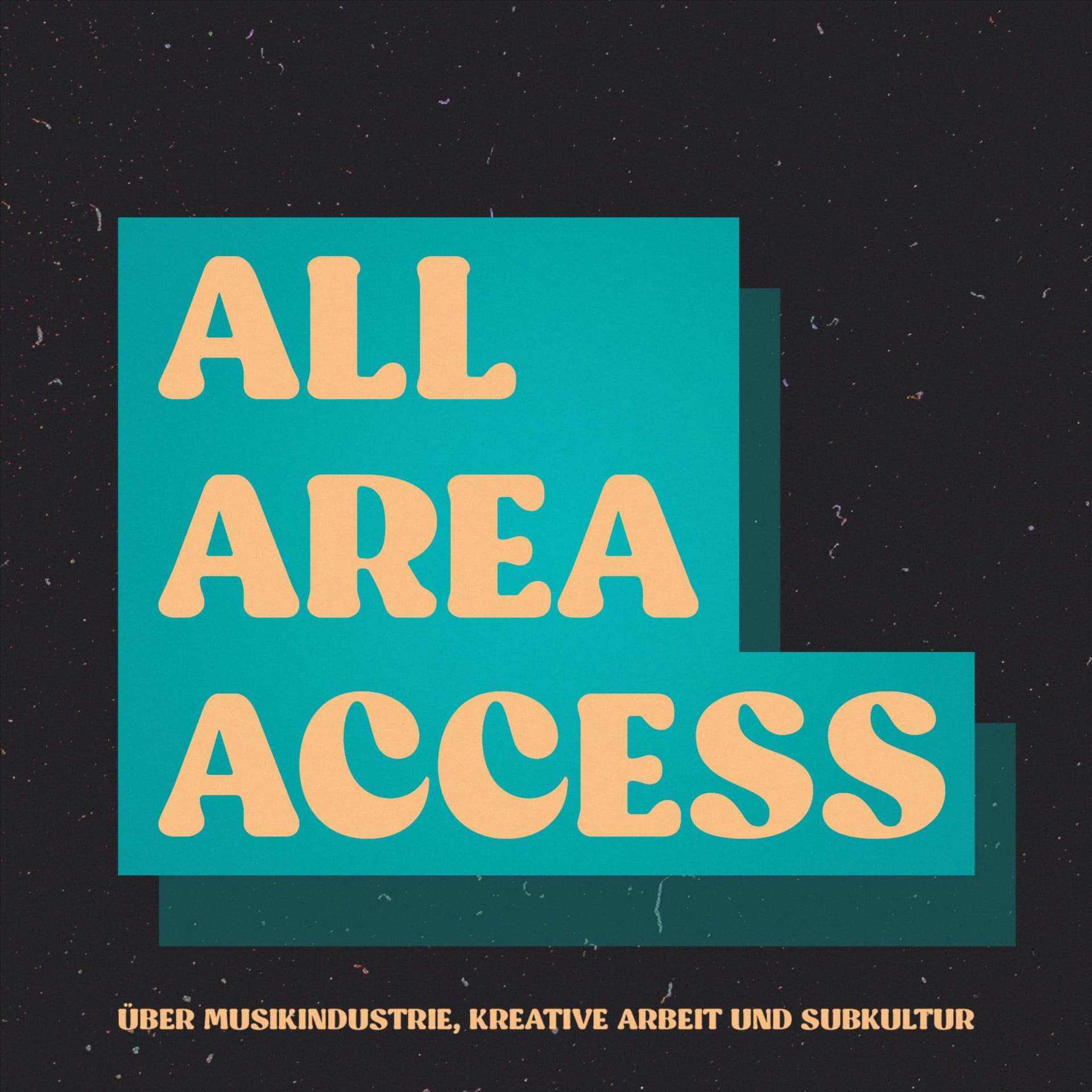 All Area Access - Musikindustrie, kreative Arbeit & Subkultur - Podcasts