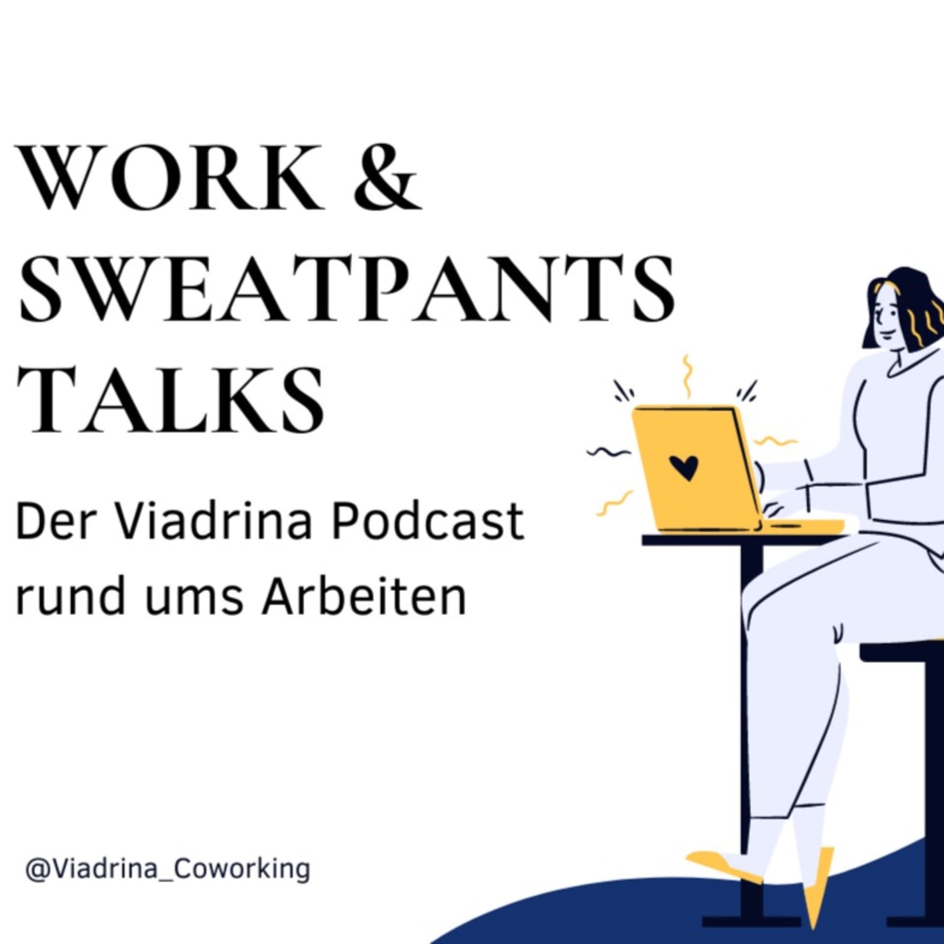 Work and Sweatpants Talk - der Viadrina Podcast rund ums Arbeiten - Podcasts