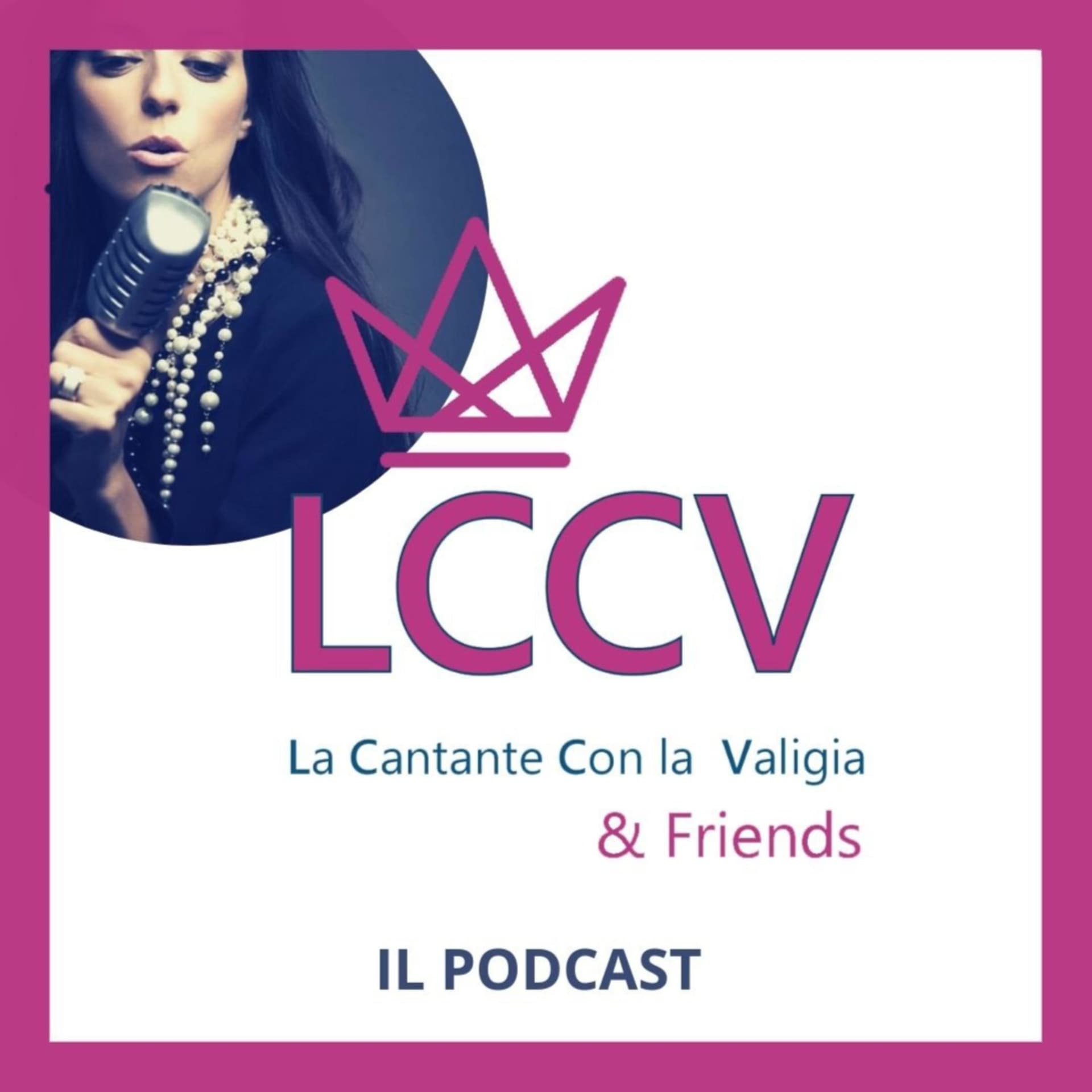 LA CANTANTE CON LA VALIGIA & friends - Il podcast - Podcast