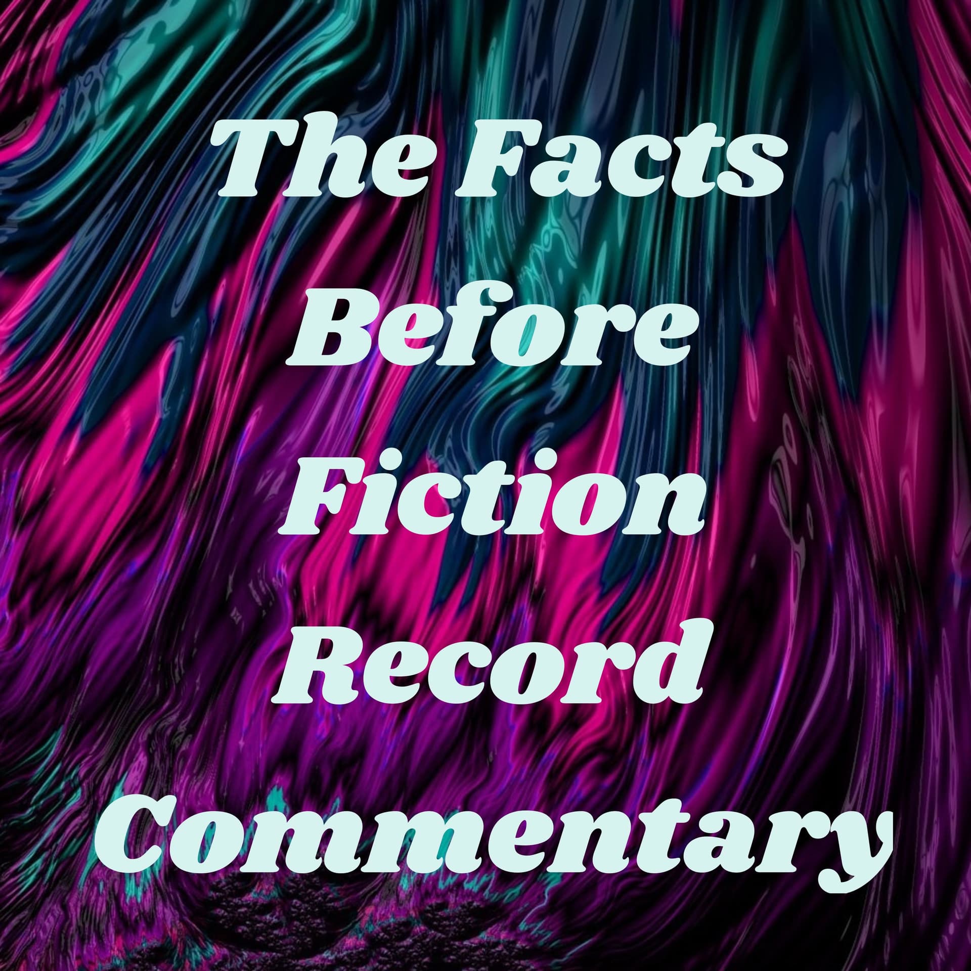 The Facts Before Fiction Record With a Little Faith - Podcasts